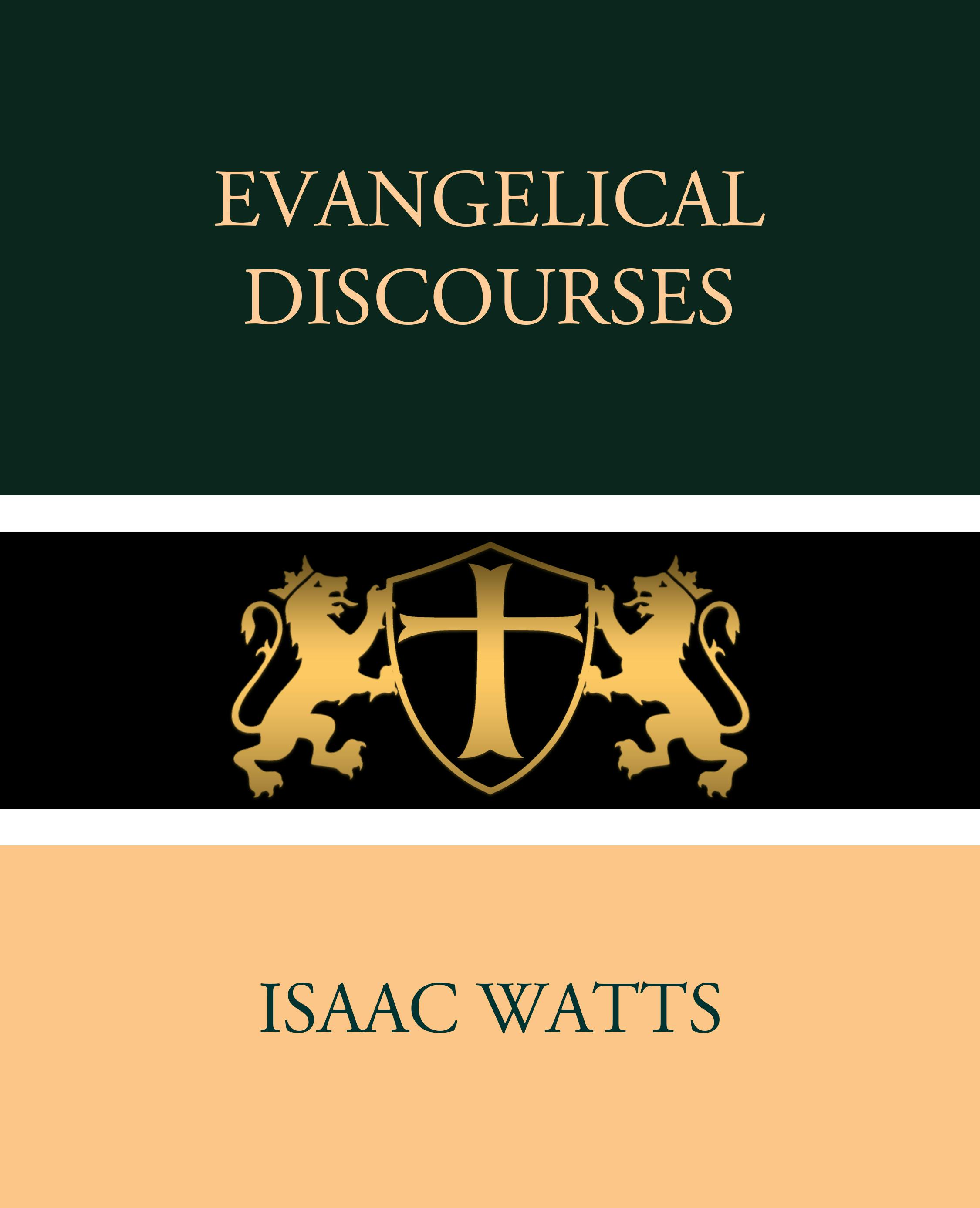 Evangelical Discourses - Isaac Watts