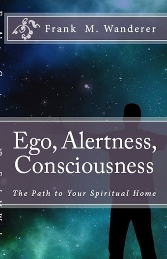 Ego - Alertness - Consciousness