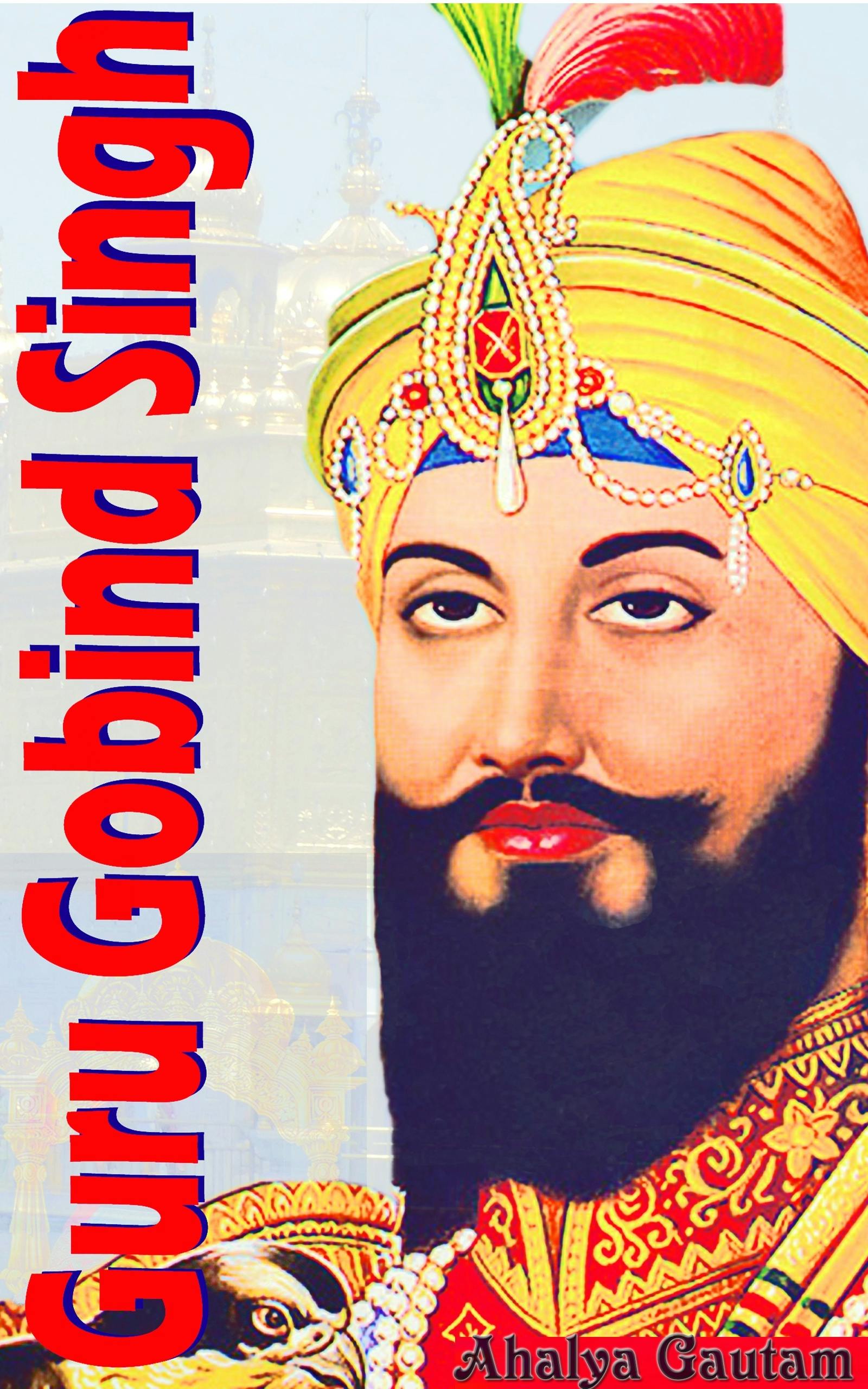Guru Gobind Singh - Ahalya Gautam