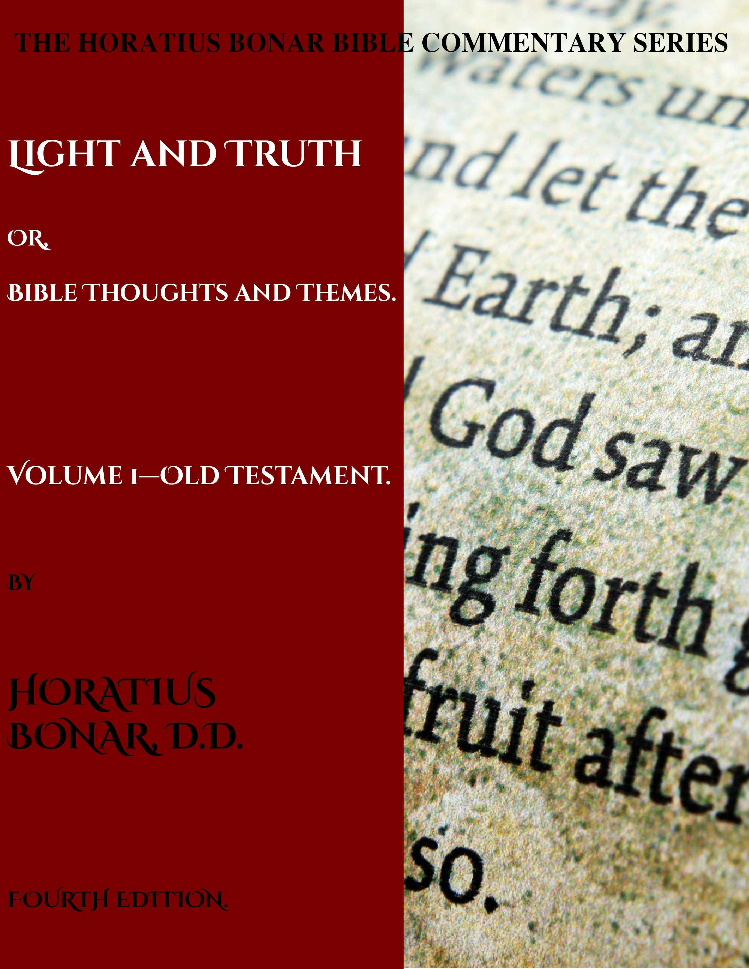 Light and Truth or Gospel Thoughts and Themes: Volume I: Old Testament - Horatius Bonar