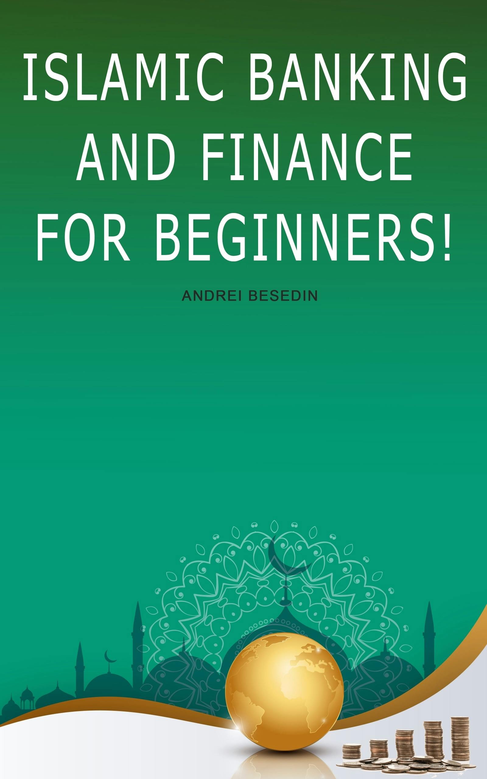 Islamic Banking And Finance for Beginners! - Andrei Besedin