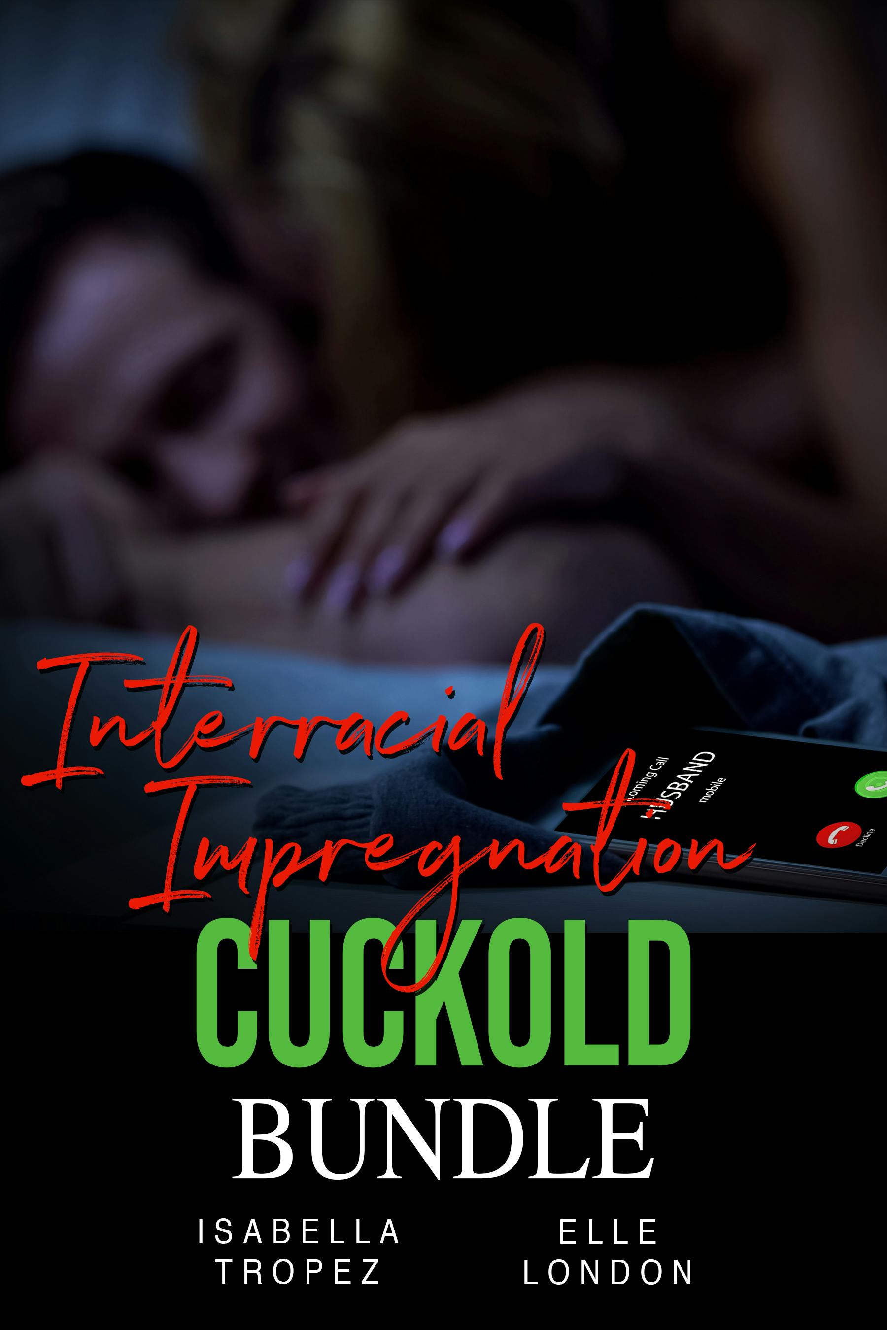 Interracial Impregnation Cuckold Bundle - Elle London, Isabella Tropez