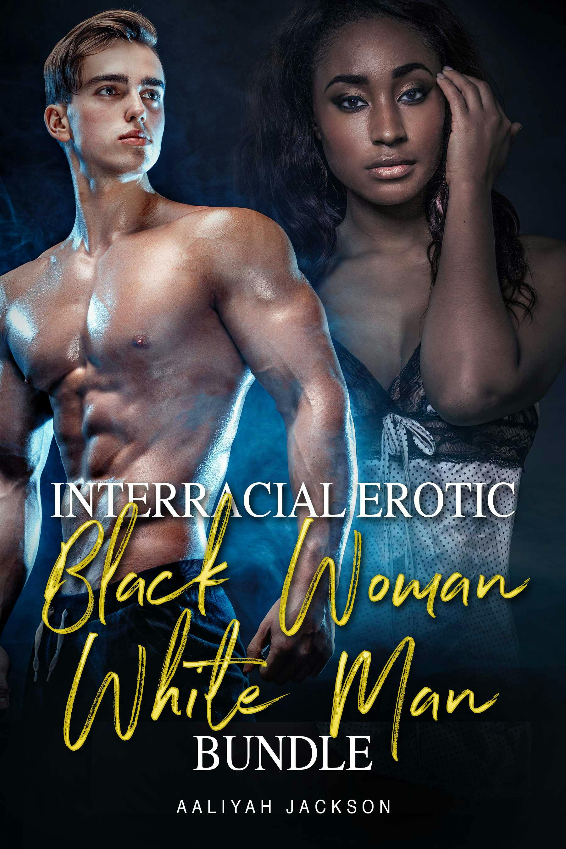 Interracial Erotic Black Woman White Man Bundle - Aaliyah Jackson