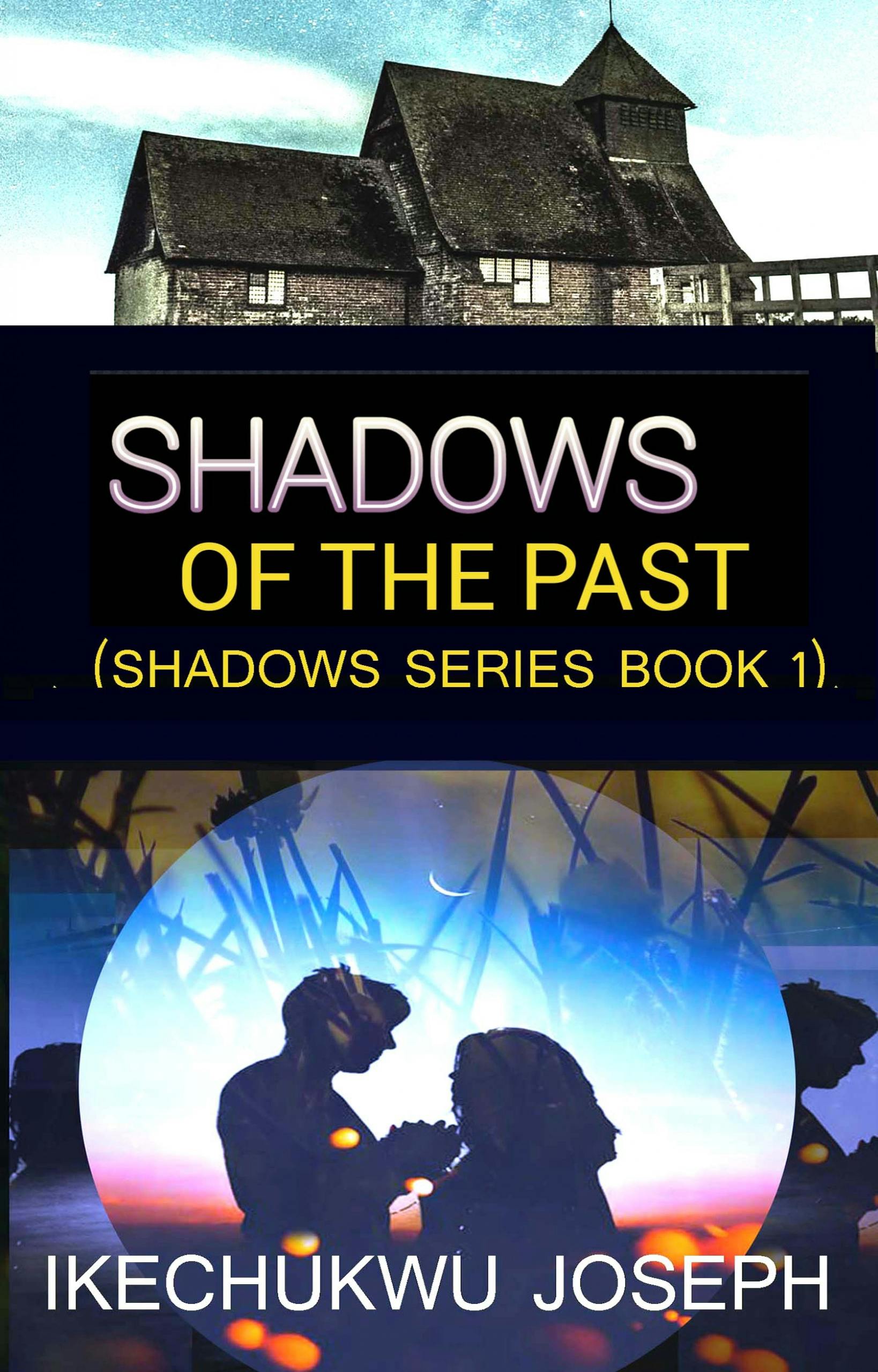 Shadows of the Past - Ikechukwu Joseph
