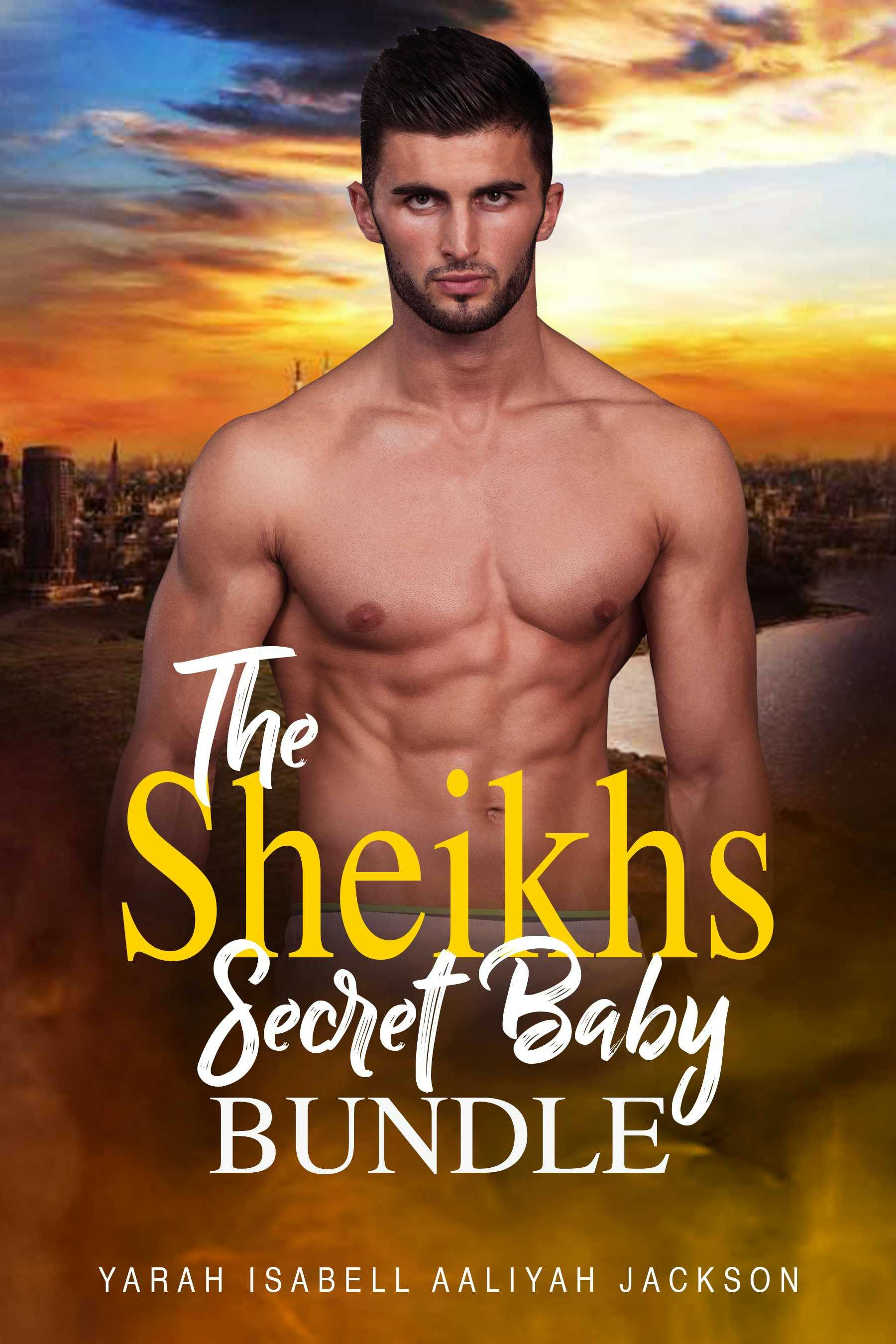 The Sheikh's Secret Baby Bundle - Aaliyah Jackson, Yarah Isabell