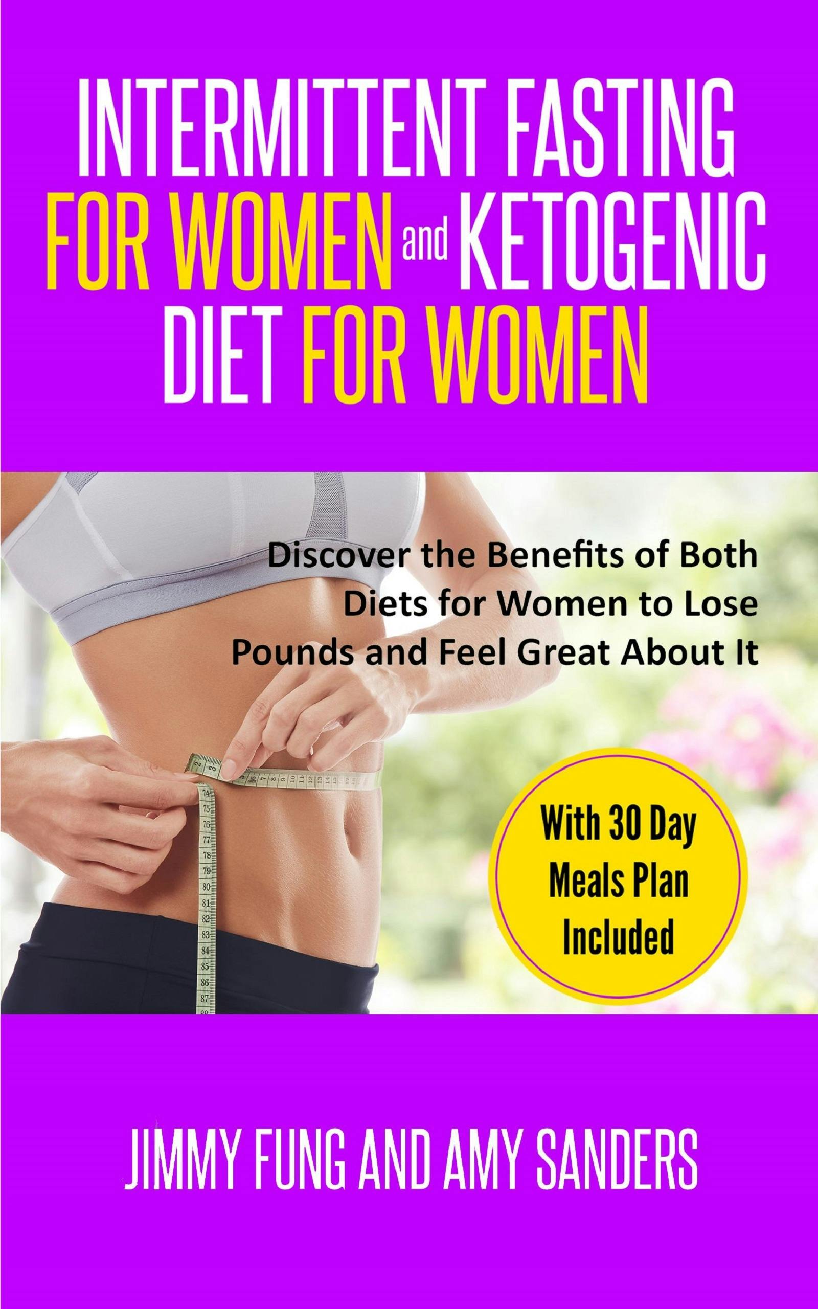 Intermittent Fasting for Women and Ketogenic Diet for Women - Amy Sanders, Jimmy Fung