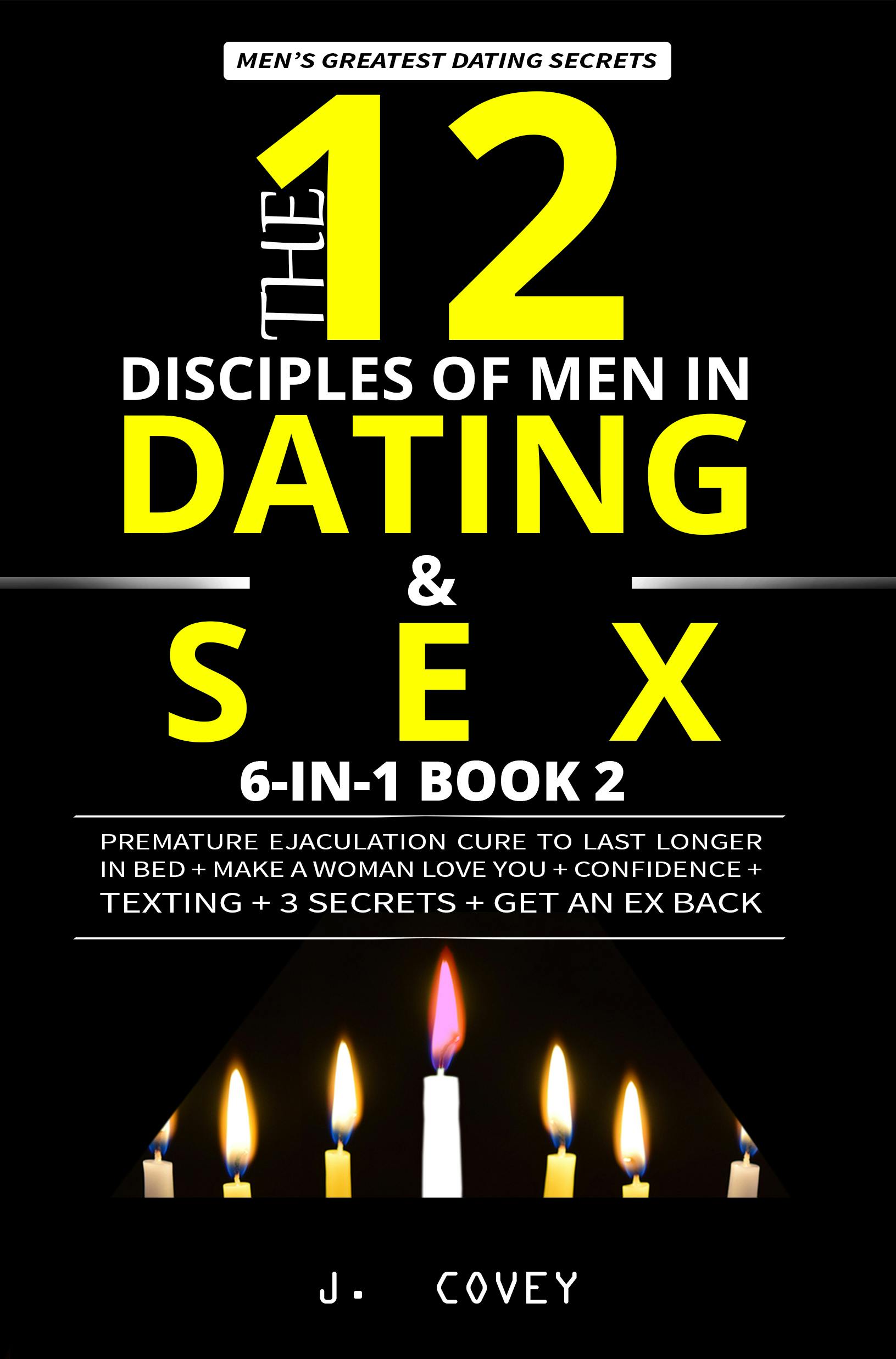 The 12 Disciples of MEN in Dating & SEX - J. Covey