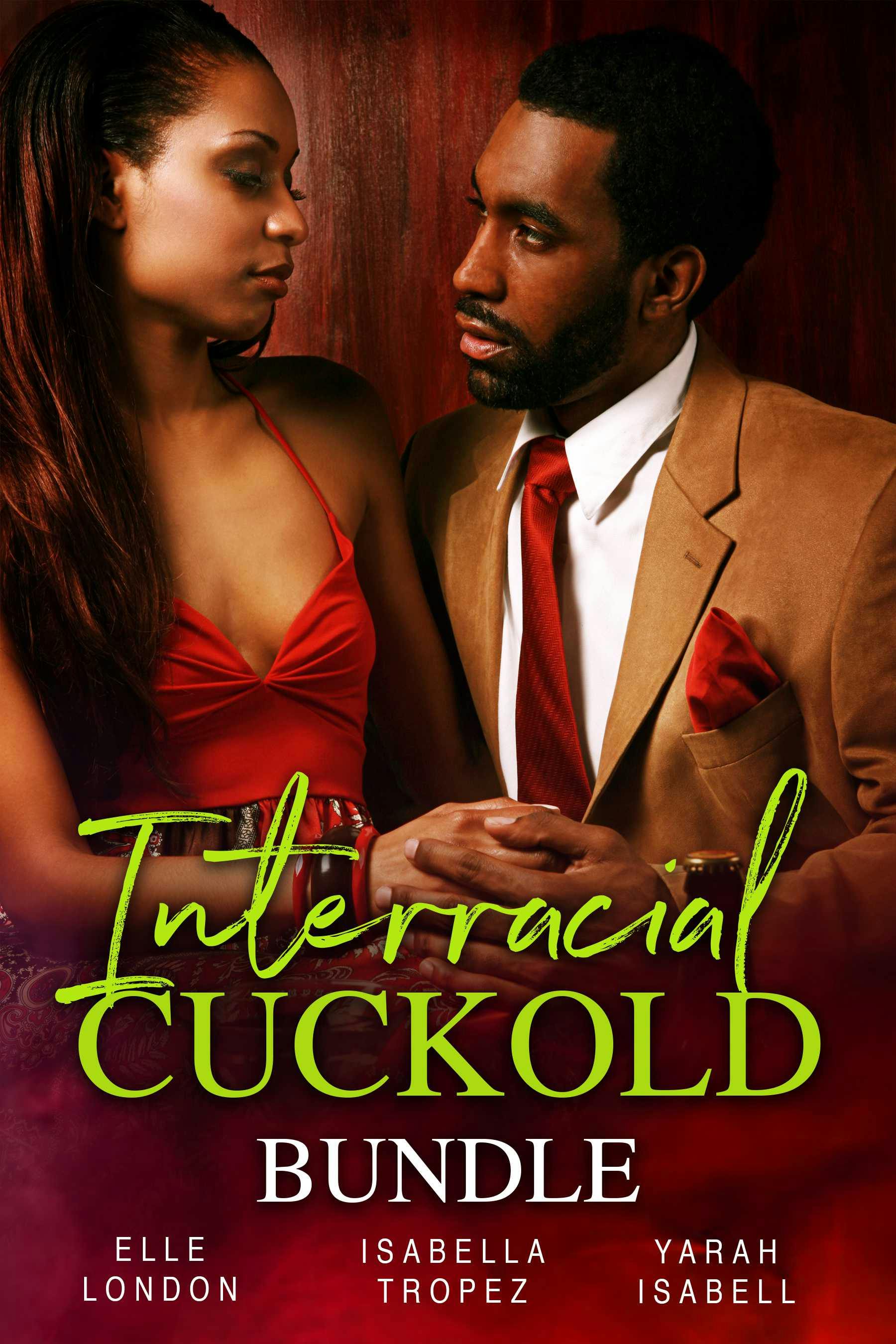 Interracial Cuckold Bundle - Elle London, Isabella Tropez, Yarah Isabell