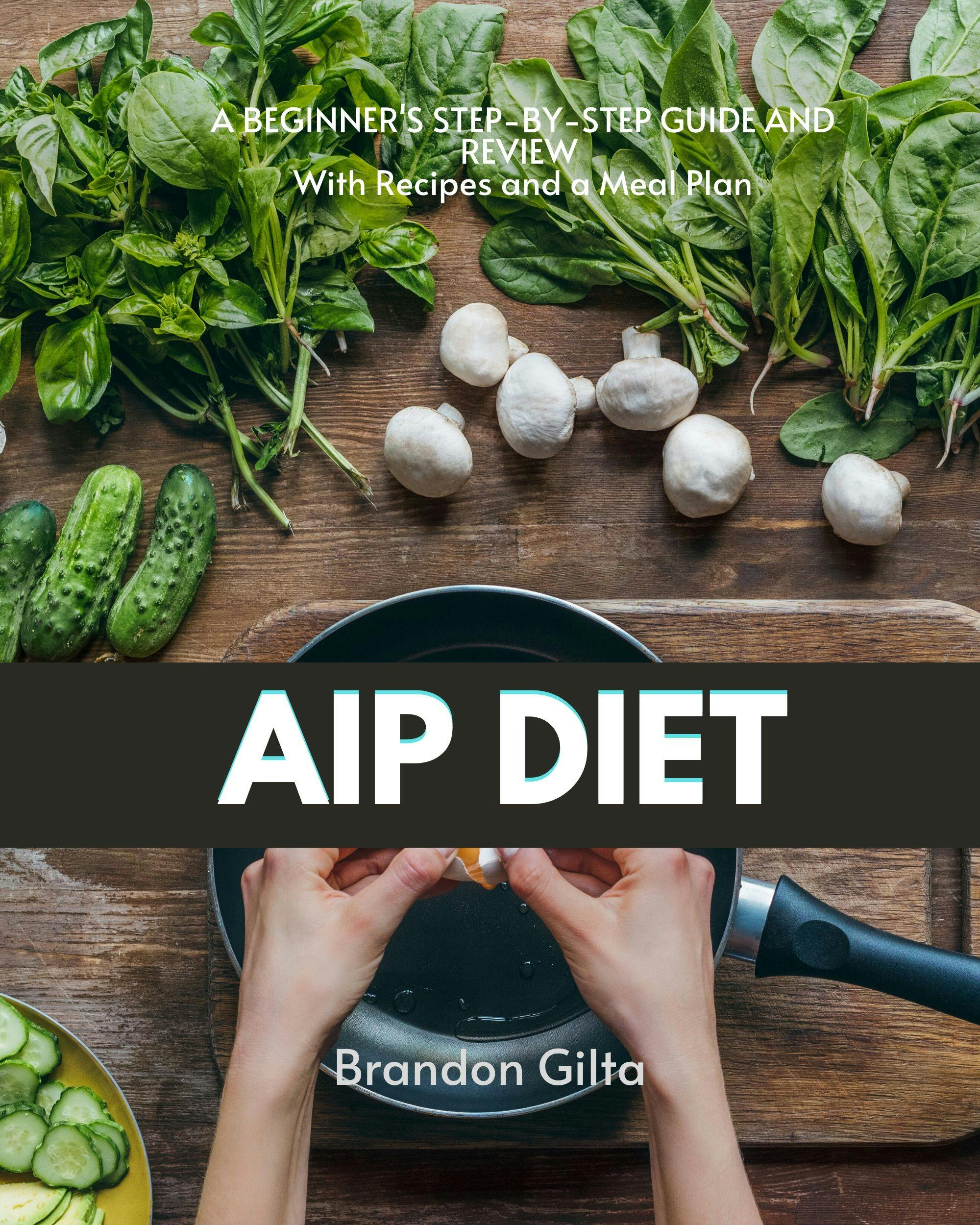 AIP (Autoimmune Paleo) Diet - Brandon Gilta