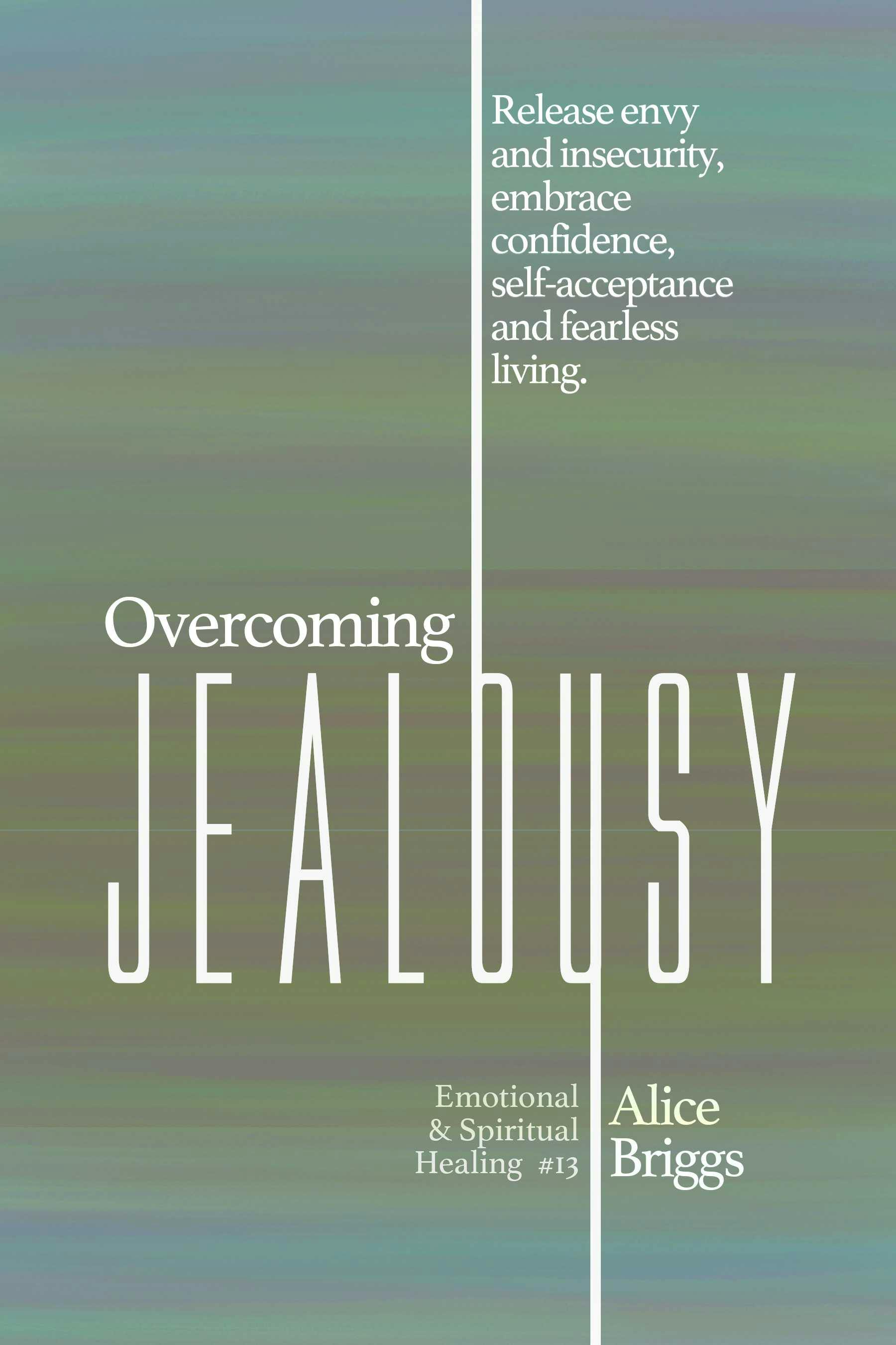 Overcoming Jealousy - Alice Briggs