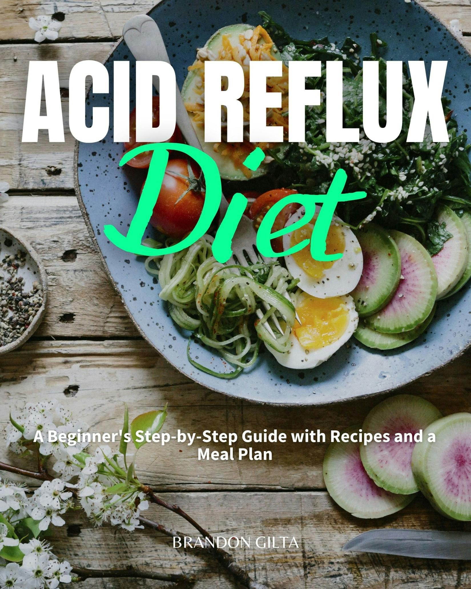 Acid Reflux Diet - Brandon Gilta