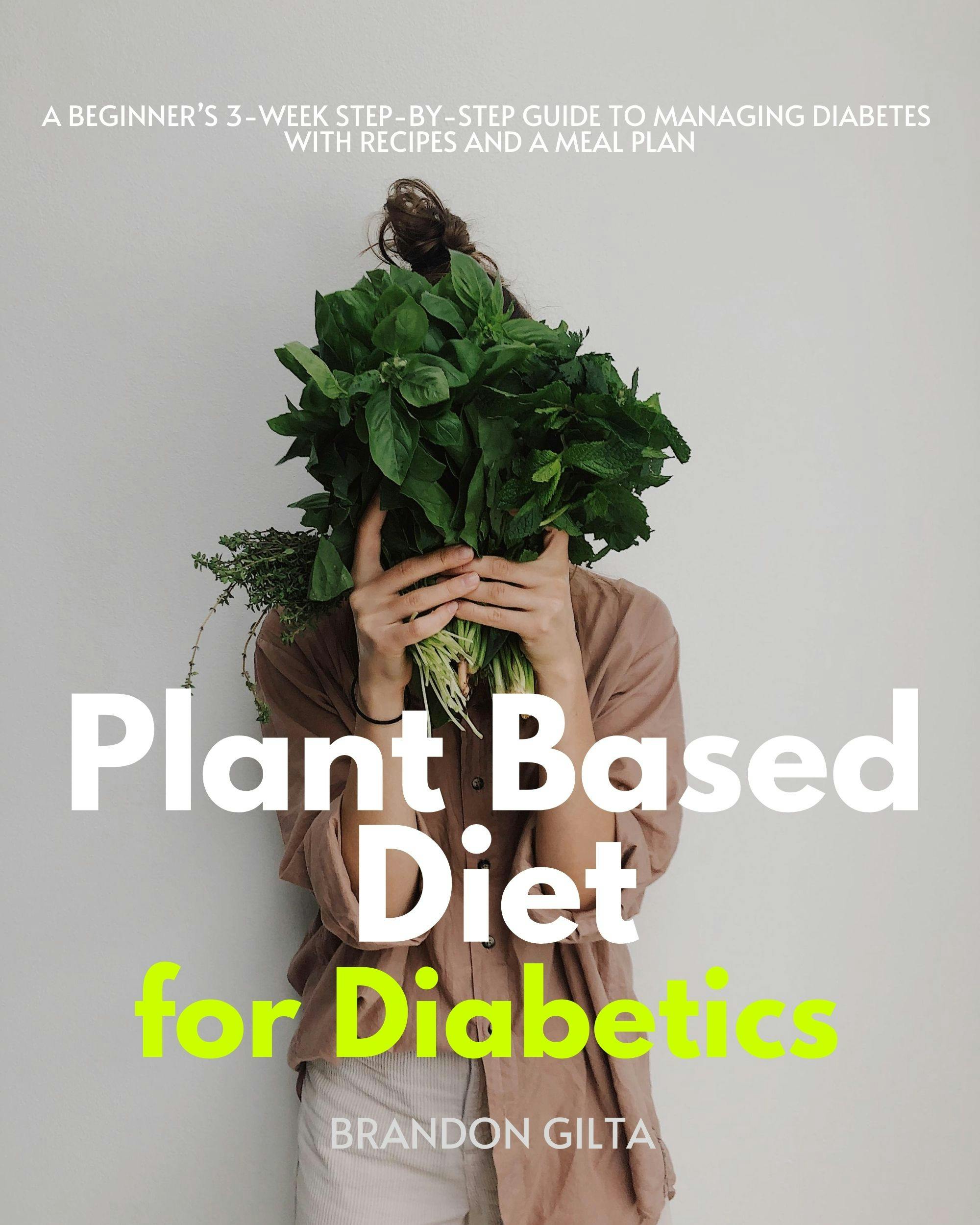 Plant Based Diet for Diabetics - Brandon Gilta