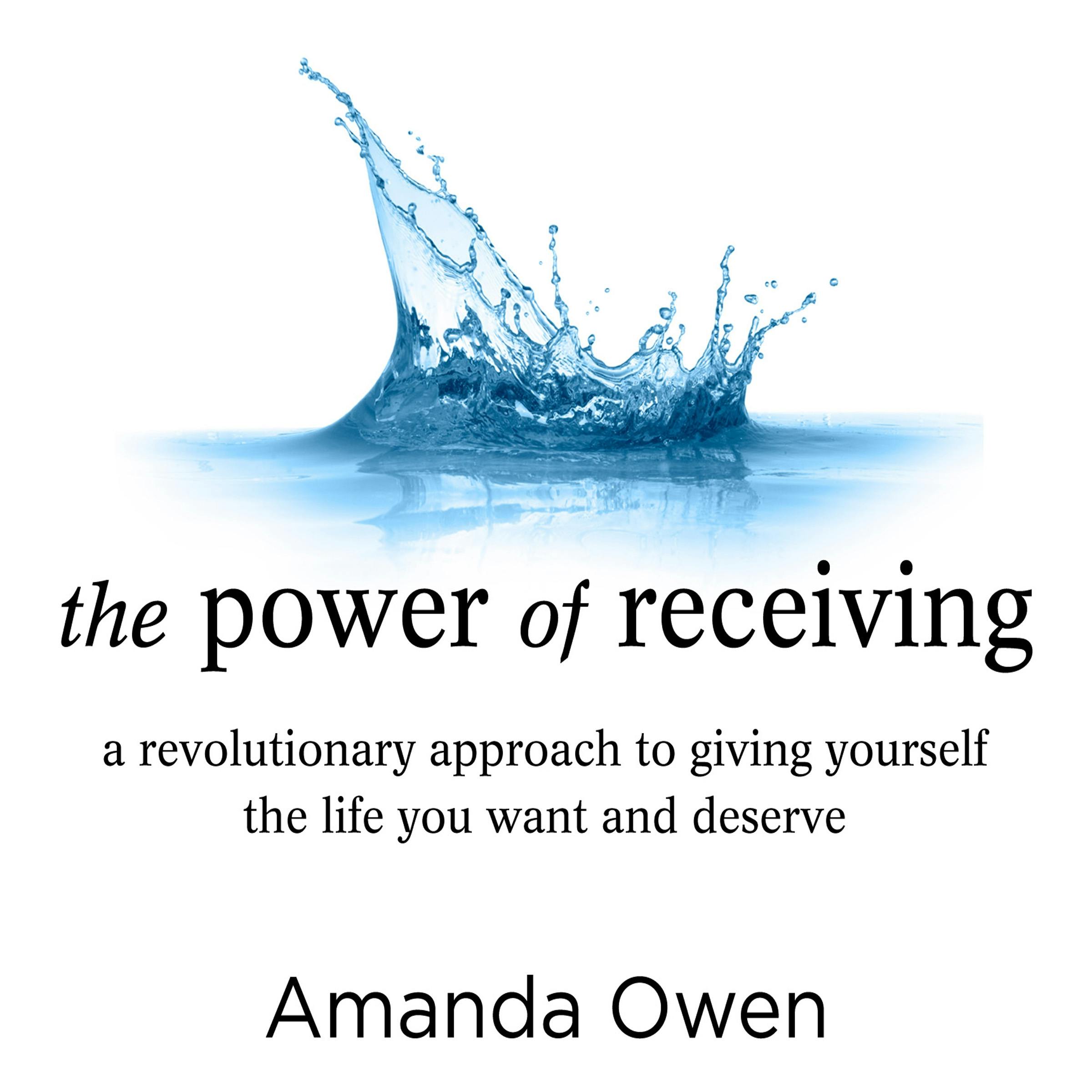 The Power of Receiving: Inside the Science of Extraordinary Athletic Performance - Amanda Owen