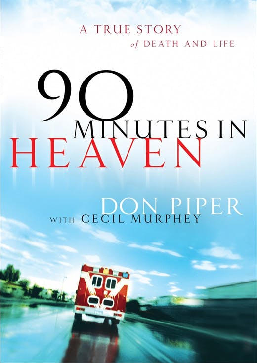 90 Minutes in Heaven: A True Story of Death and Life - Don Piper, Cecil Murphey