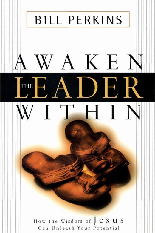 Awaken the Leader Within: How the Wisdom of Jesus Can Unleash Your Full Potential - Bill Perkins