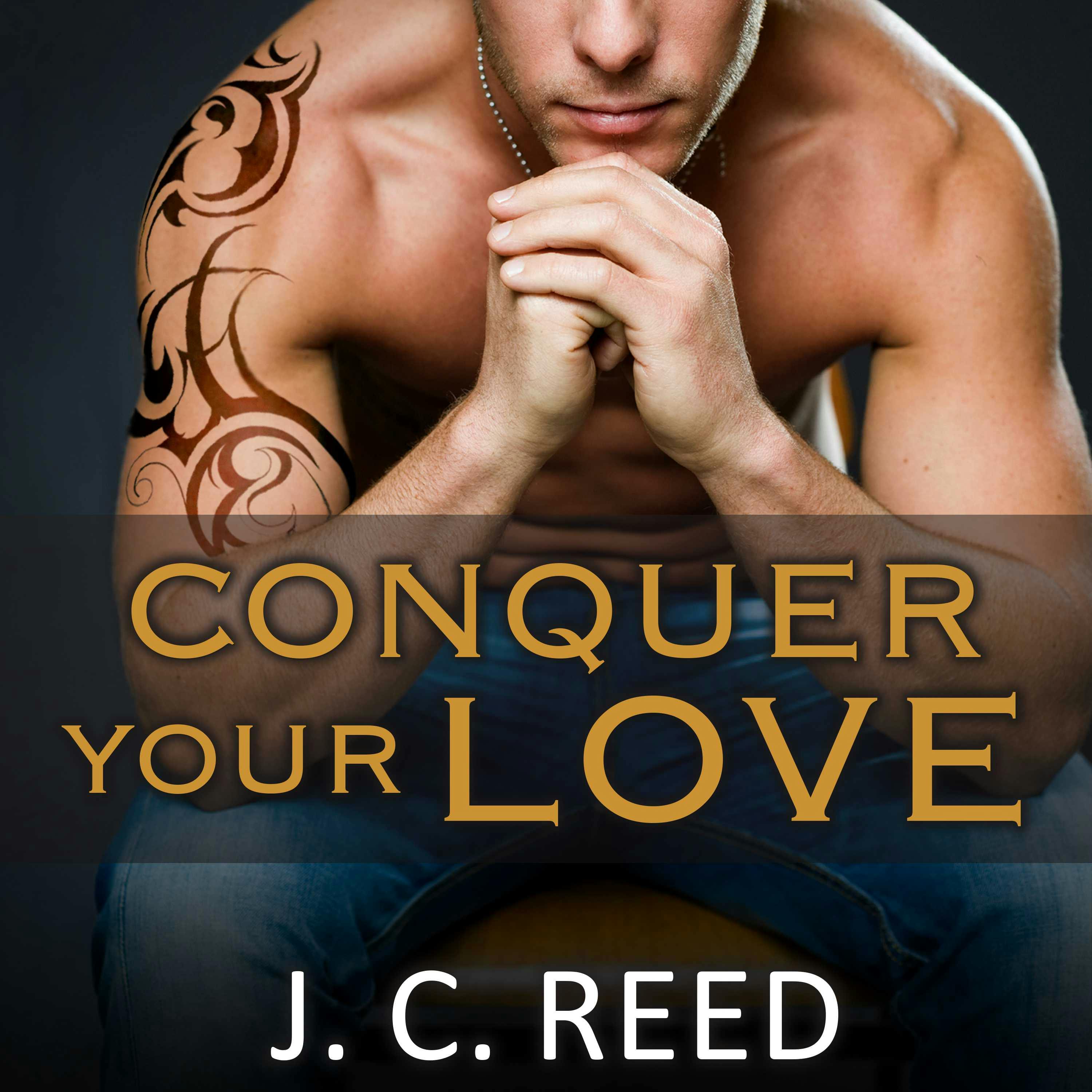 Conquer Your Love - J. C. Reed