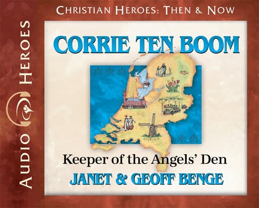 Corrie ten Boom: Keeper of the Angels' Den - Janet Benge, Geoff Benge