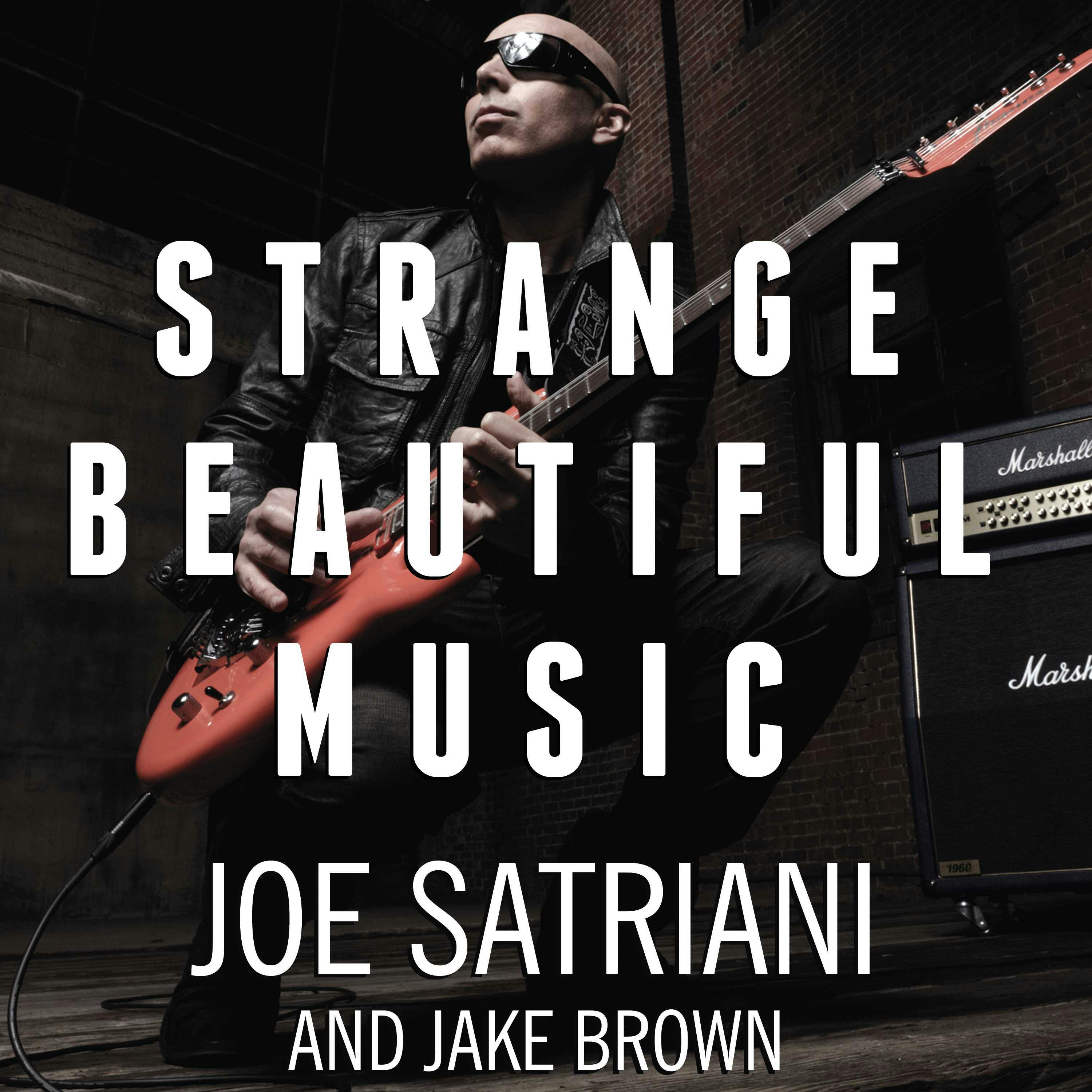 Strange Beautiful Music: A Musical Memoir - Jake Brown, Joe Satriani