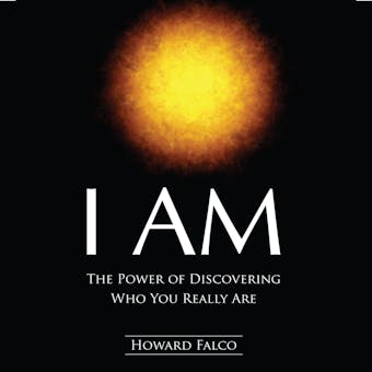 I Am: The Power of Discovering Who You Really Are