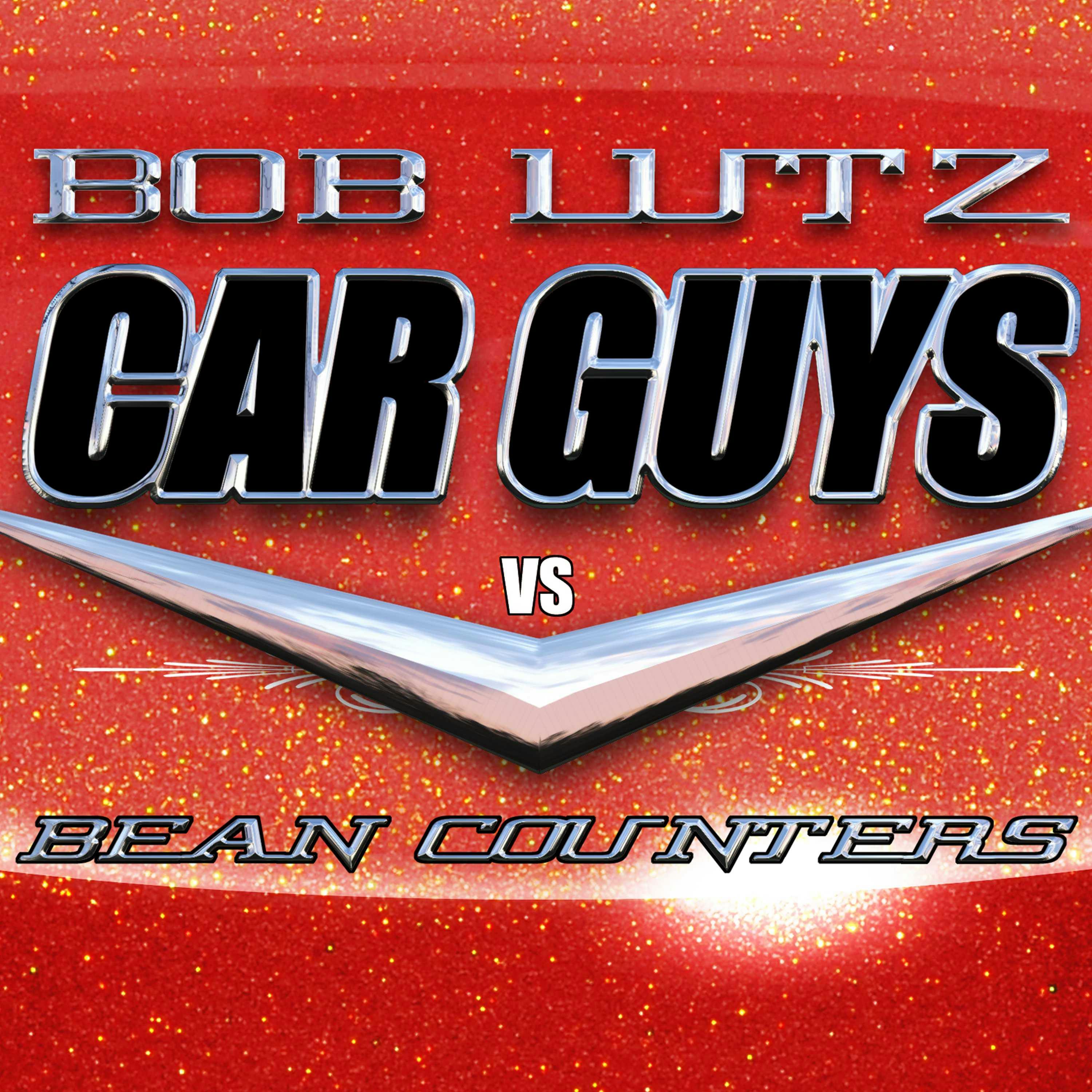 Car Guys vs. Bean Counters: The Battle for the Soul of American Business - Bob Lutz
