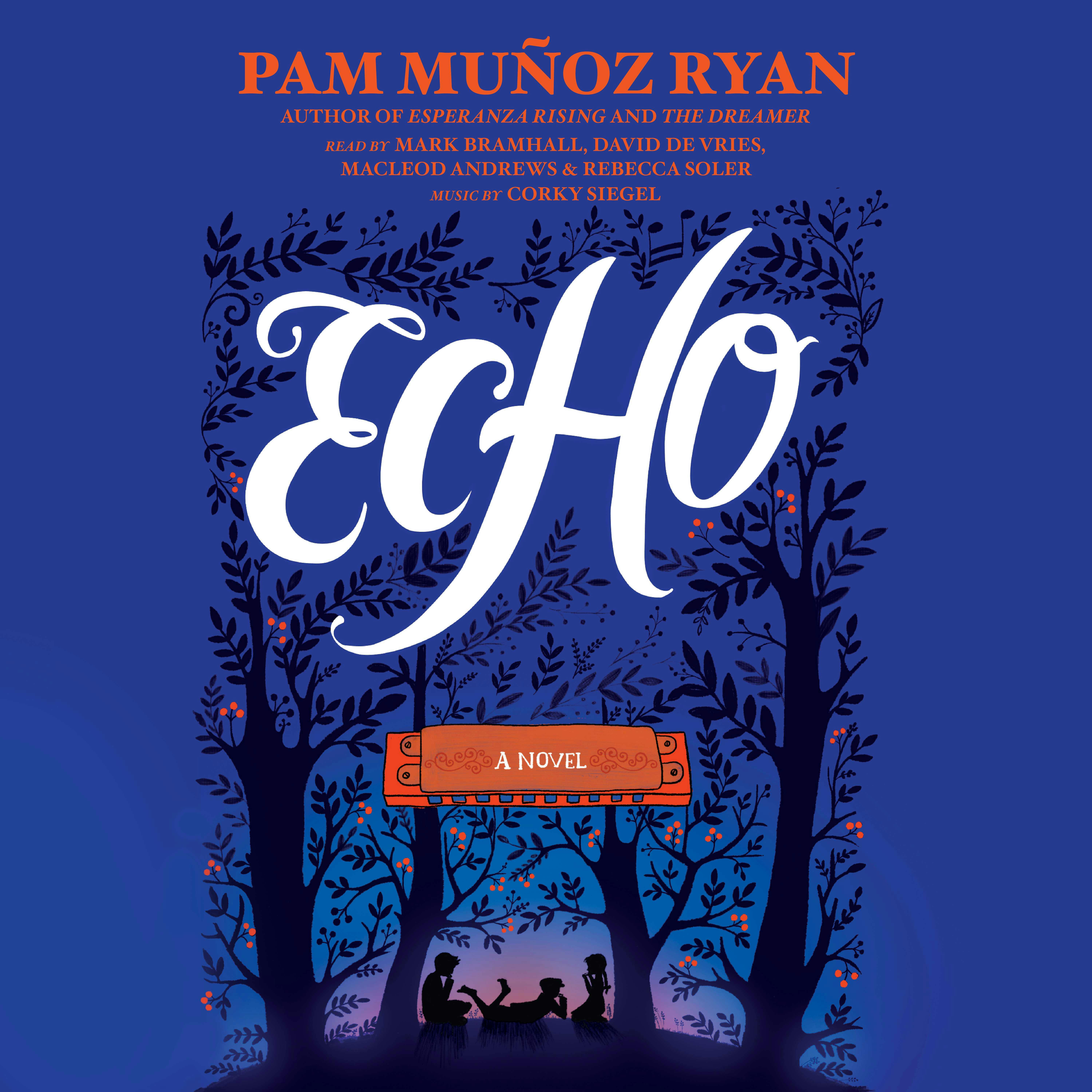 Echo: A Novel - Pam Munoz Ryan