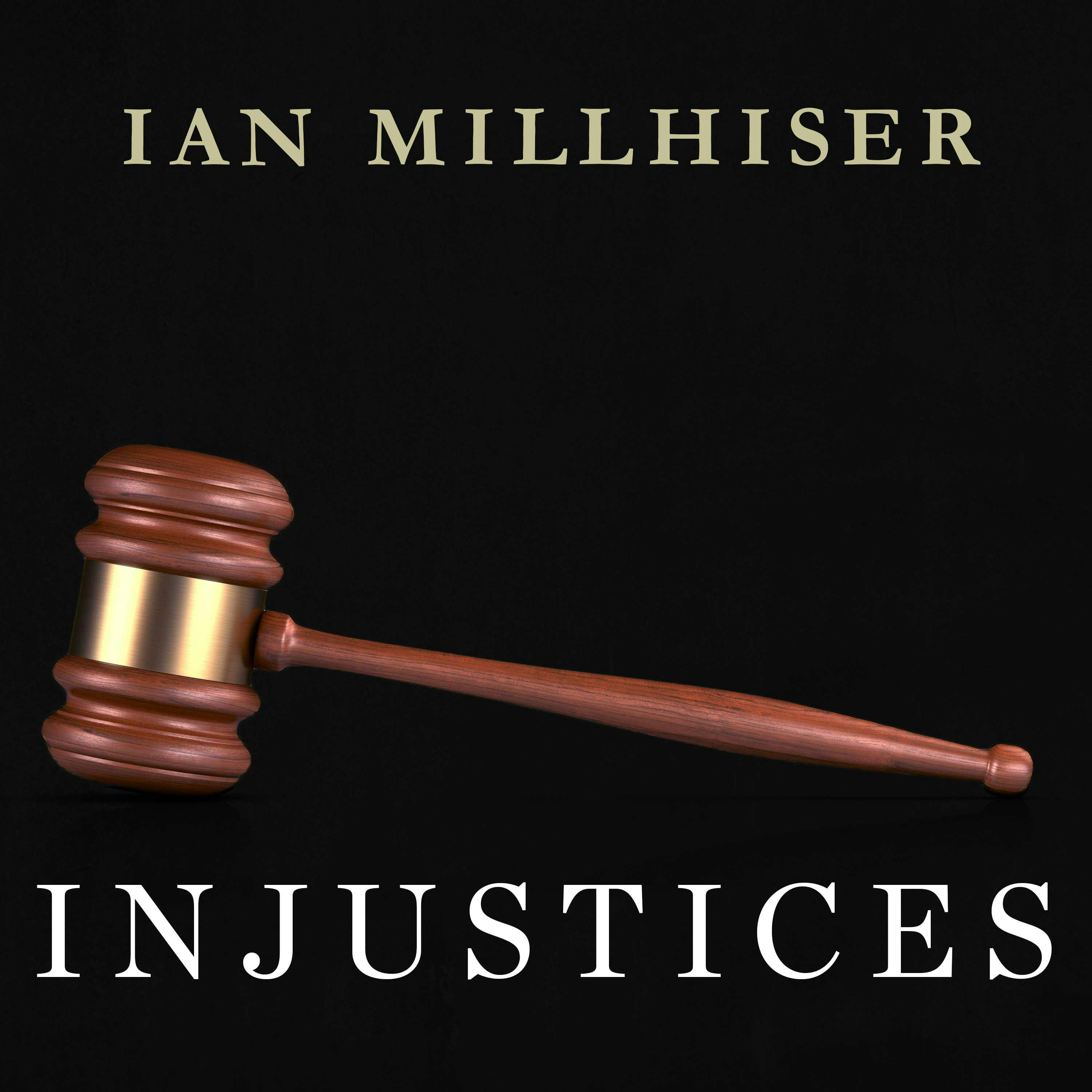 Injustices: The Supreme Court's History of Comforting the Comfortable and Afflicting the Afflicted - Ian Millhiser