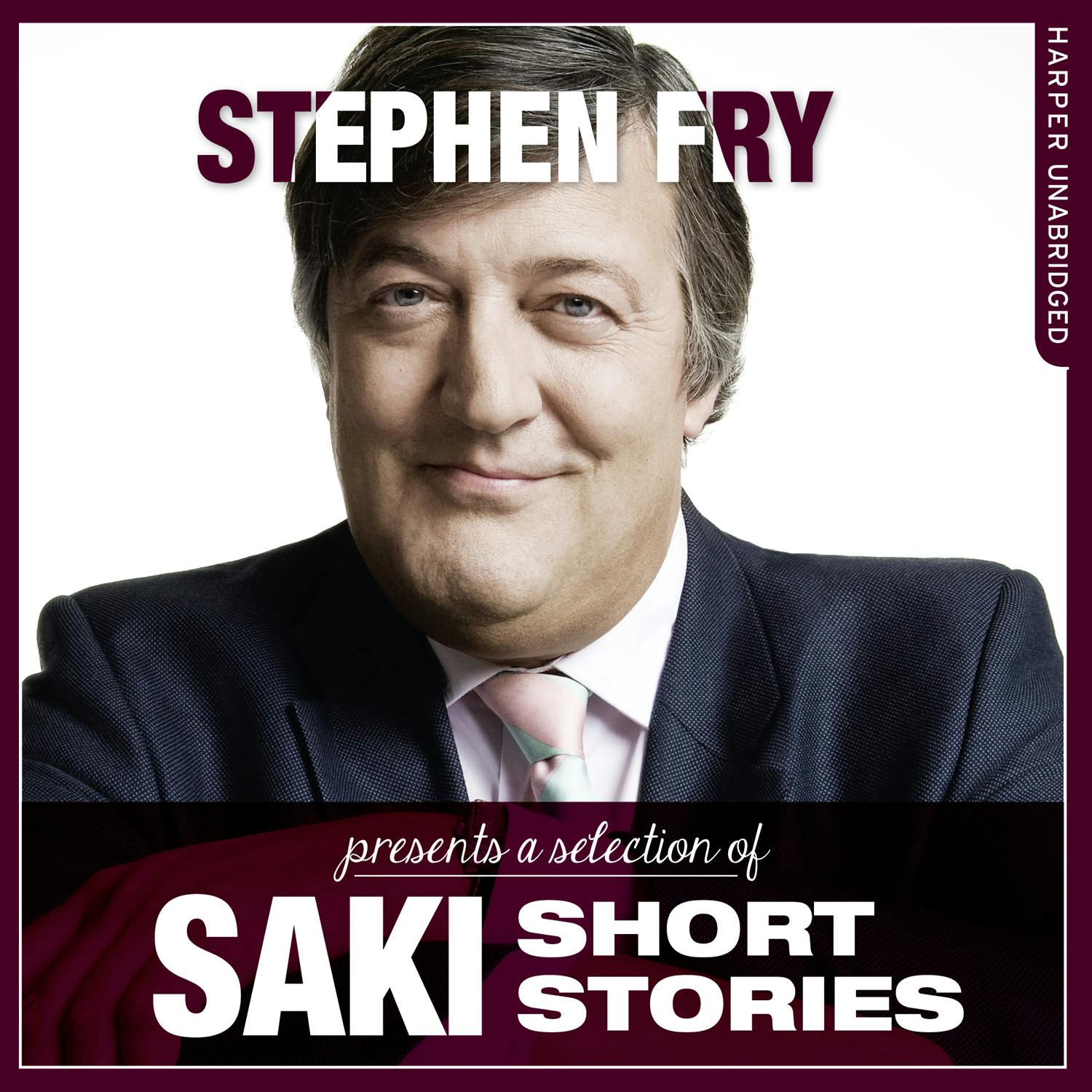 Short Stories by Saki (Stephen Fry Presents) - Hector Hugh Munro