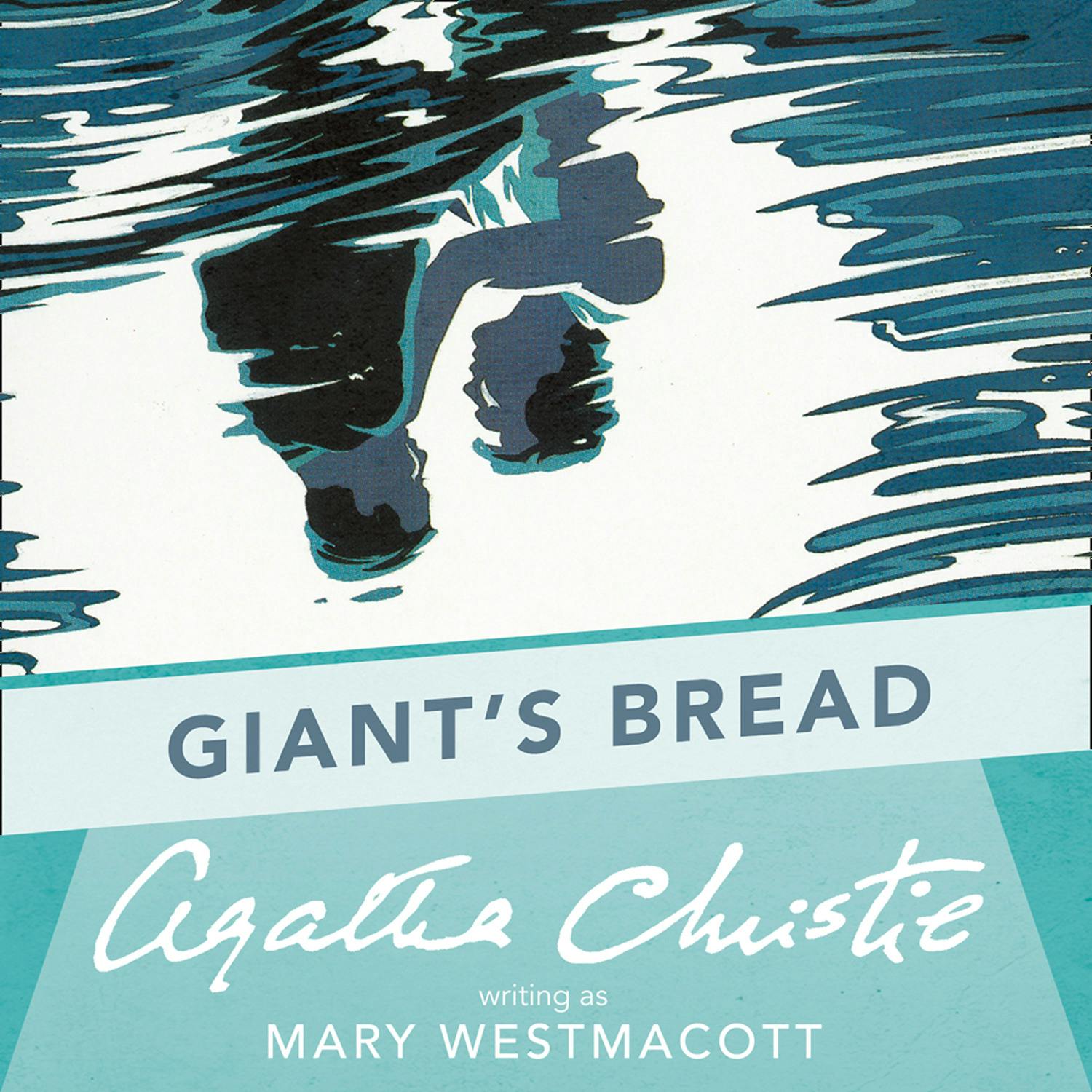 Giant’s Bread - Agatha Christie