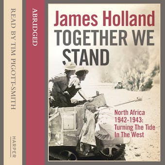 Together We Stand: North Africa 1942–1943: Turning the Tide in the West