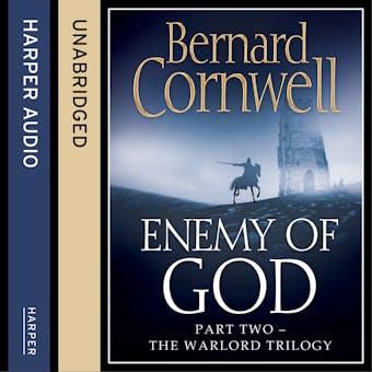 Enemy of God (The Warlord Chronicles, Book 2)