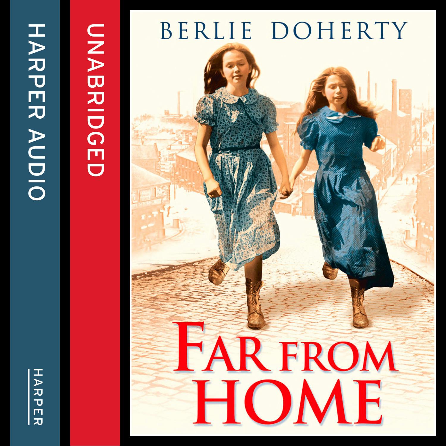 Far From Home: The sisters of Street Child (Street Child) - Berlie Doherty