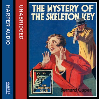 The Mystery of the Skeleton Key (Detective Club Crime Classics)
