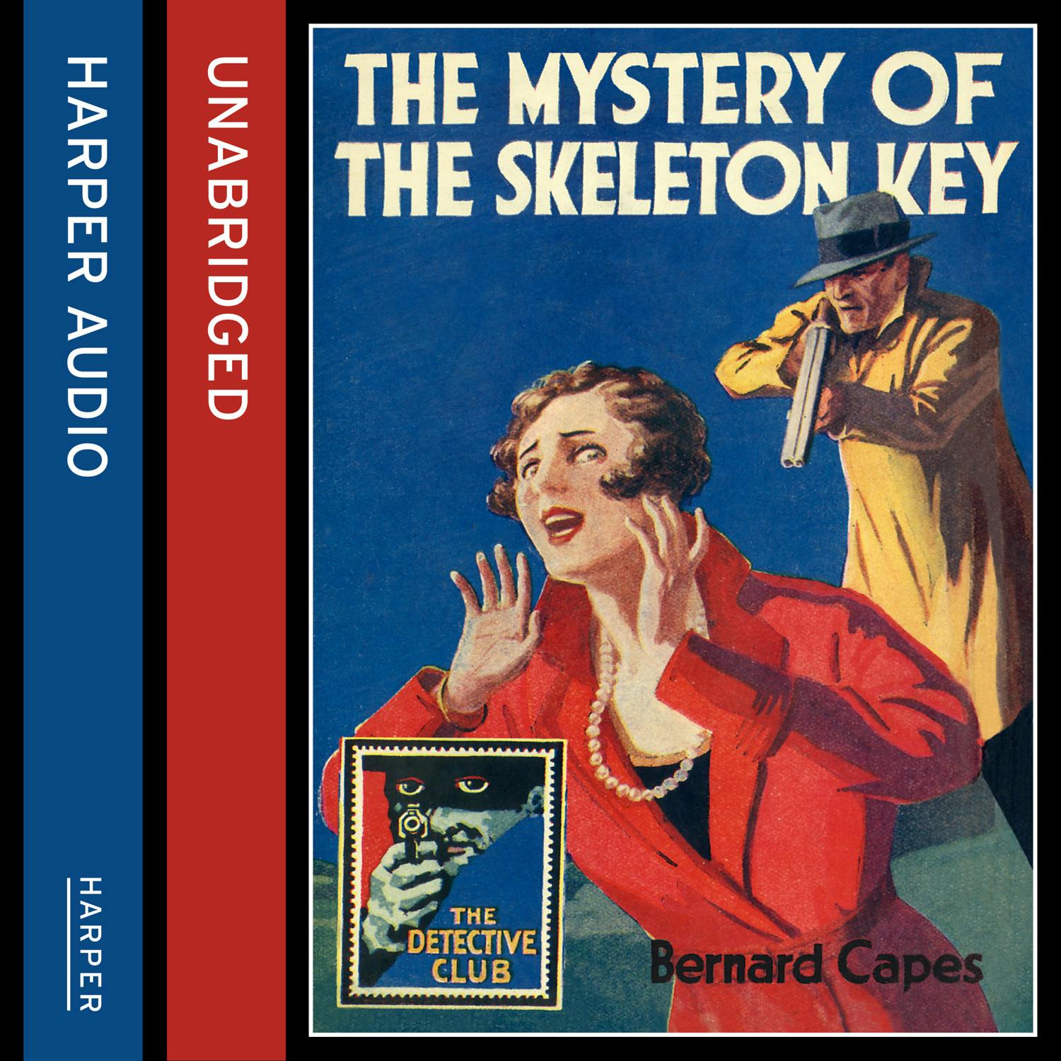 The Mystery of the Skeleton Key (Detective Club Crime Classics) - Bernard Capes