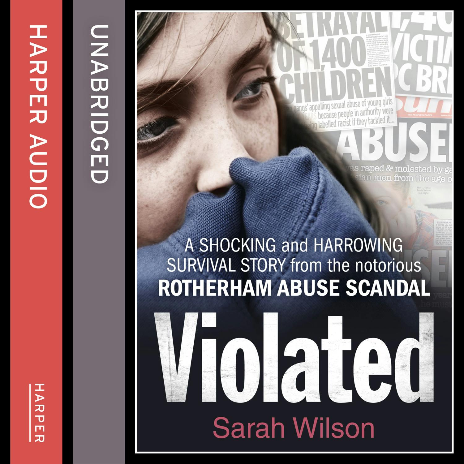 Violated: A shocking and harrowing survival story from the notorious Rotherham abuse scandal - Sarah Wilson