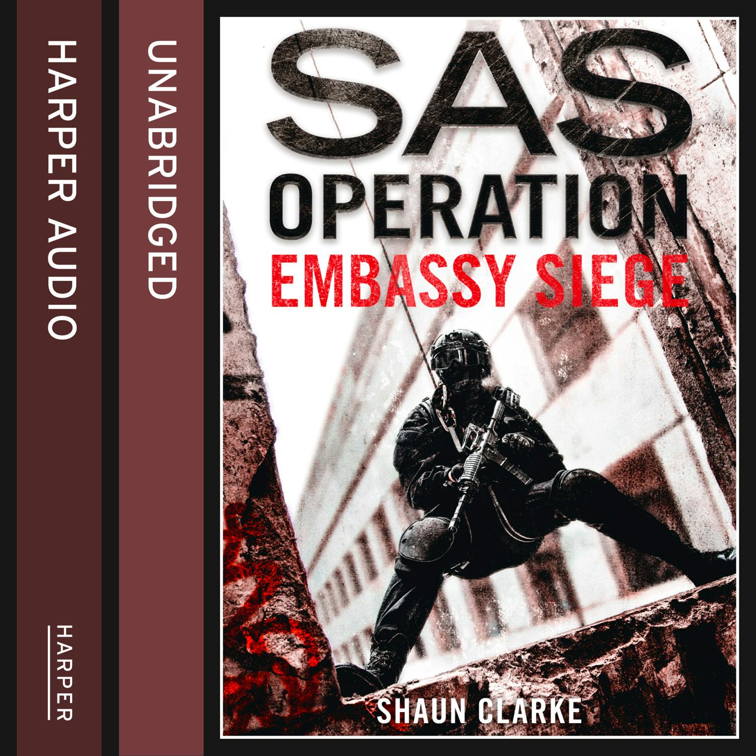 Embassy Siege (SAS Operation) - Shaun Clarke
