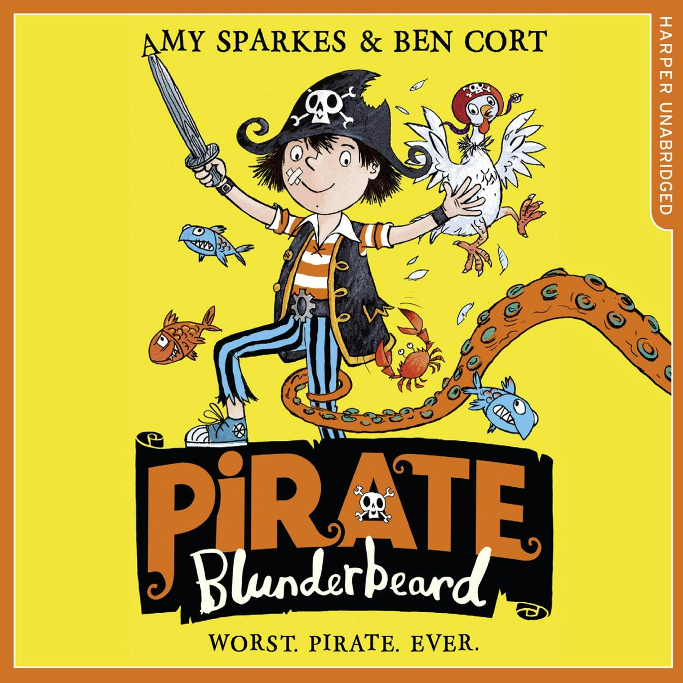Pirate Blunderbeard: Worst. Pirate. Ever. (Pirate Blunderbeard, Book 1) - Amy Sparkes