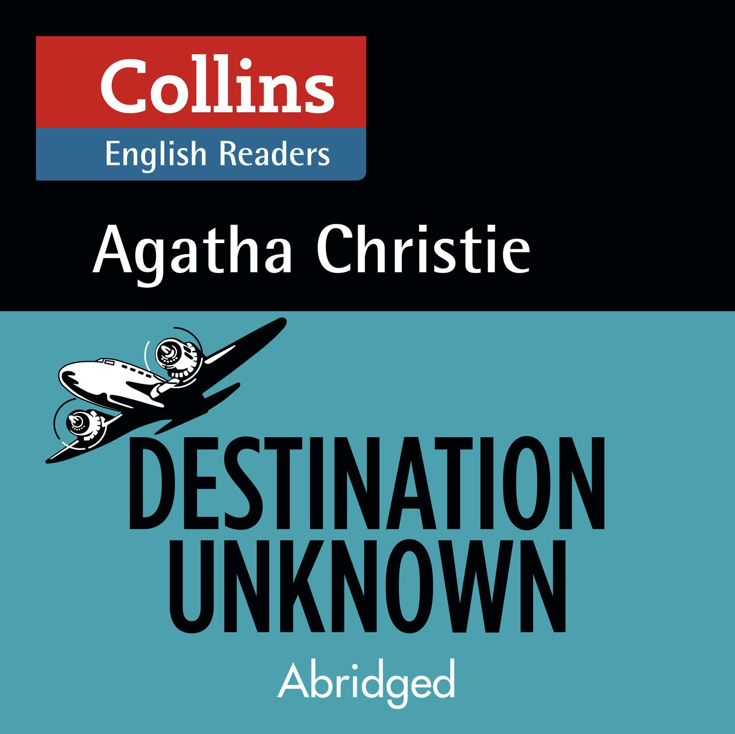 Destination Unknown: B2 (Collins Agatha Christie ELT Readers) - Agatha Christie