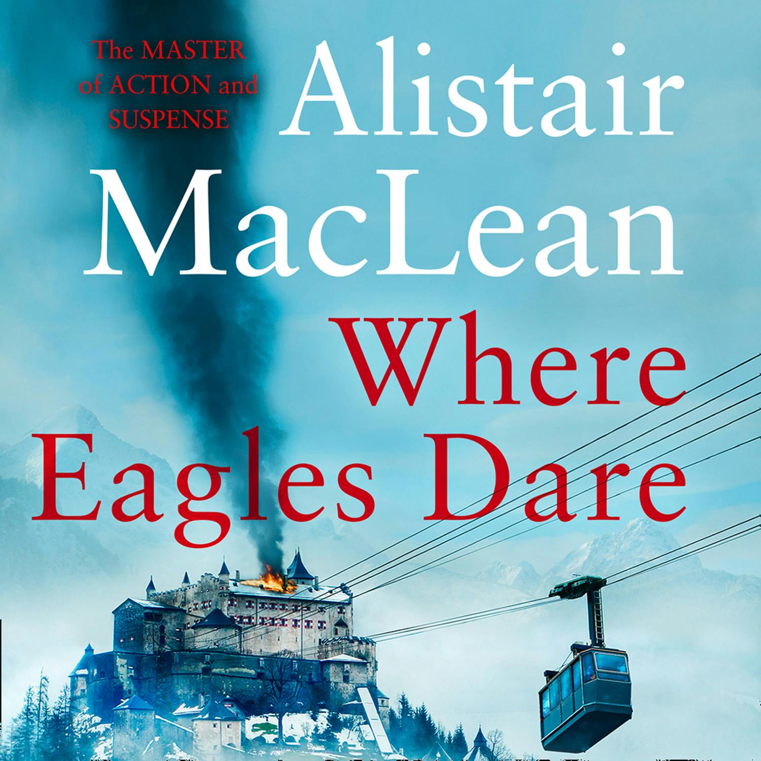 Where Eagles Dare - Alistair MacLean