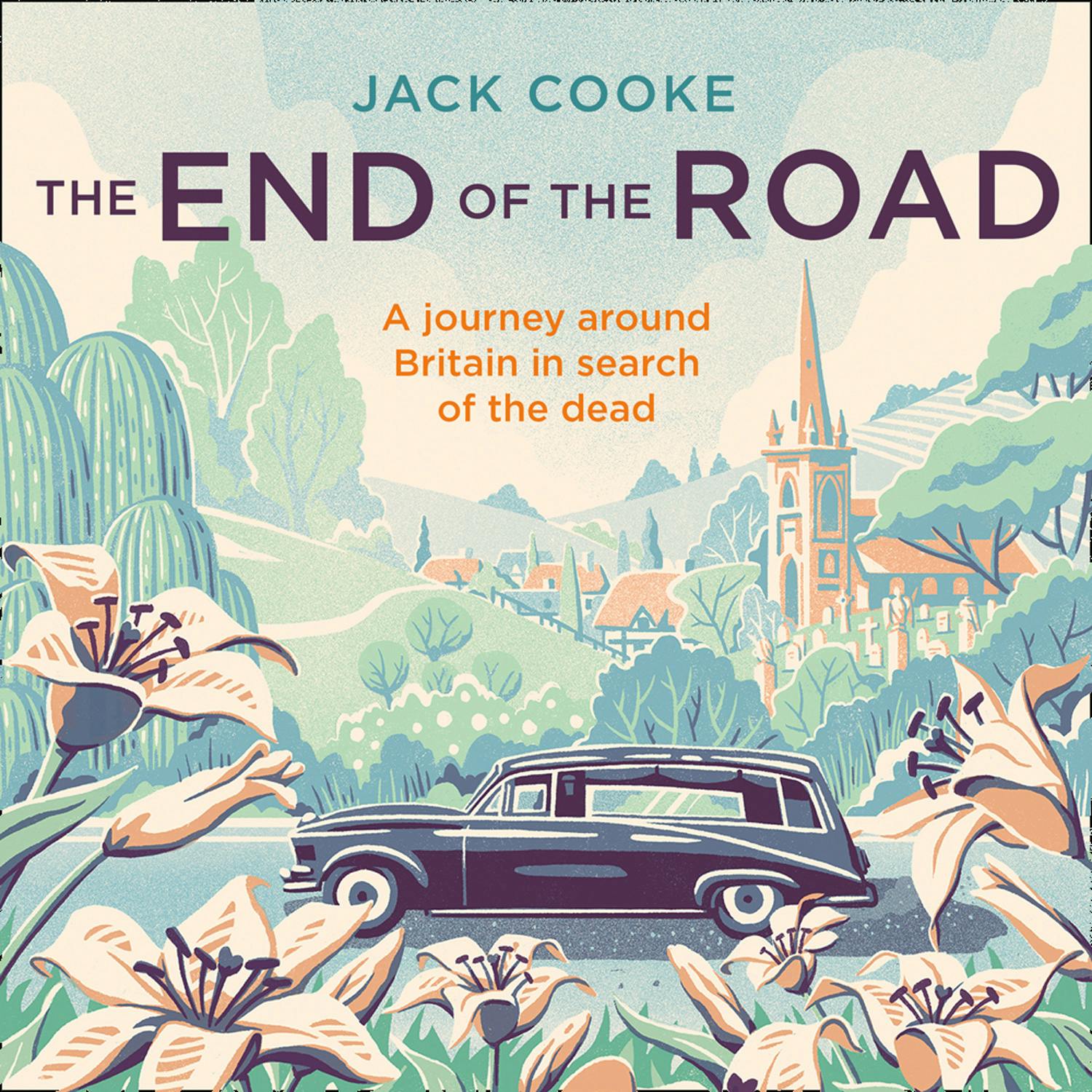 The End of the Road: A journey around Britain in search of the dead - undefined