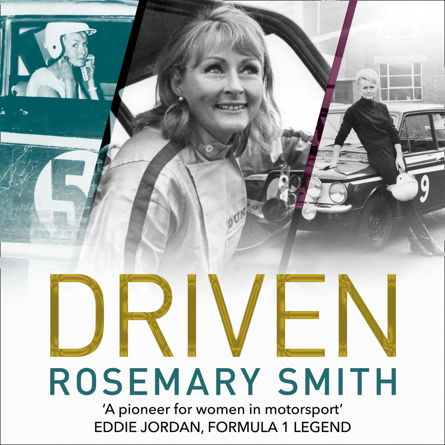 Driven: A pioneer for women in motorsport – an autobiography - Rosemary Smith