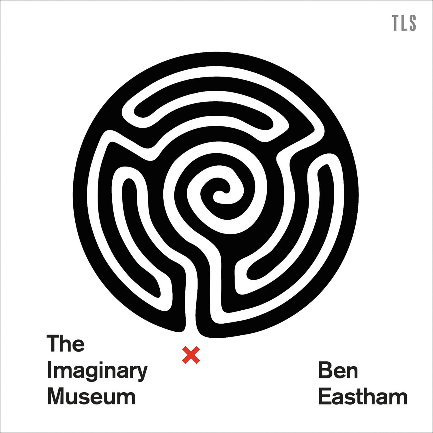 The Imaginary Museum: A Personal Tour of Contemporary Art featuring ghosts, nudity and disagreements - Ben Eastham
