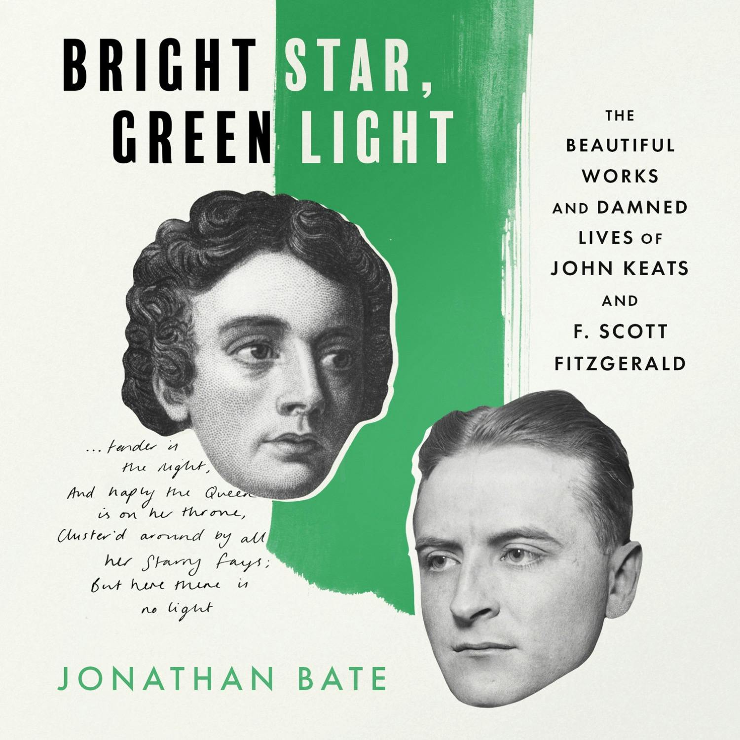 Bright Star, Green Light: The Beautiful and Damned Lives of John Keats and F. Scott Fitzgerald - undefined