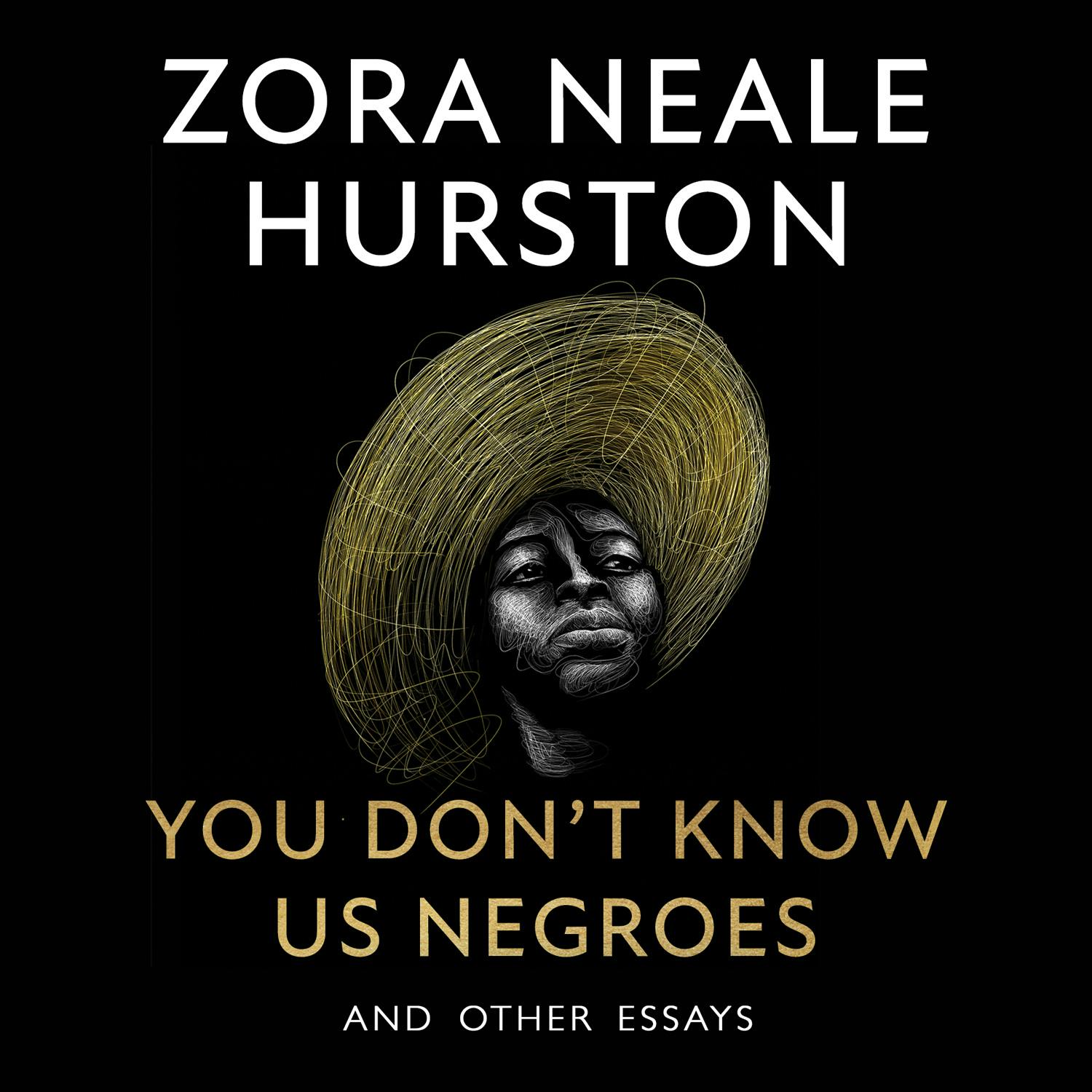 You Don’t Know Us Negroes and Other Essays - Zora Neale Hurston