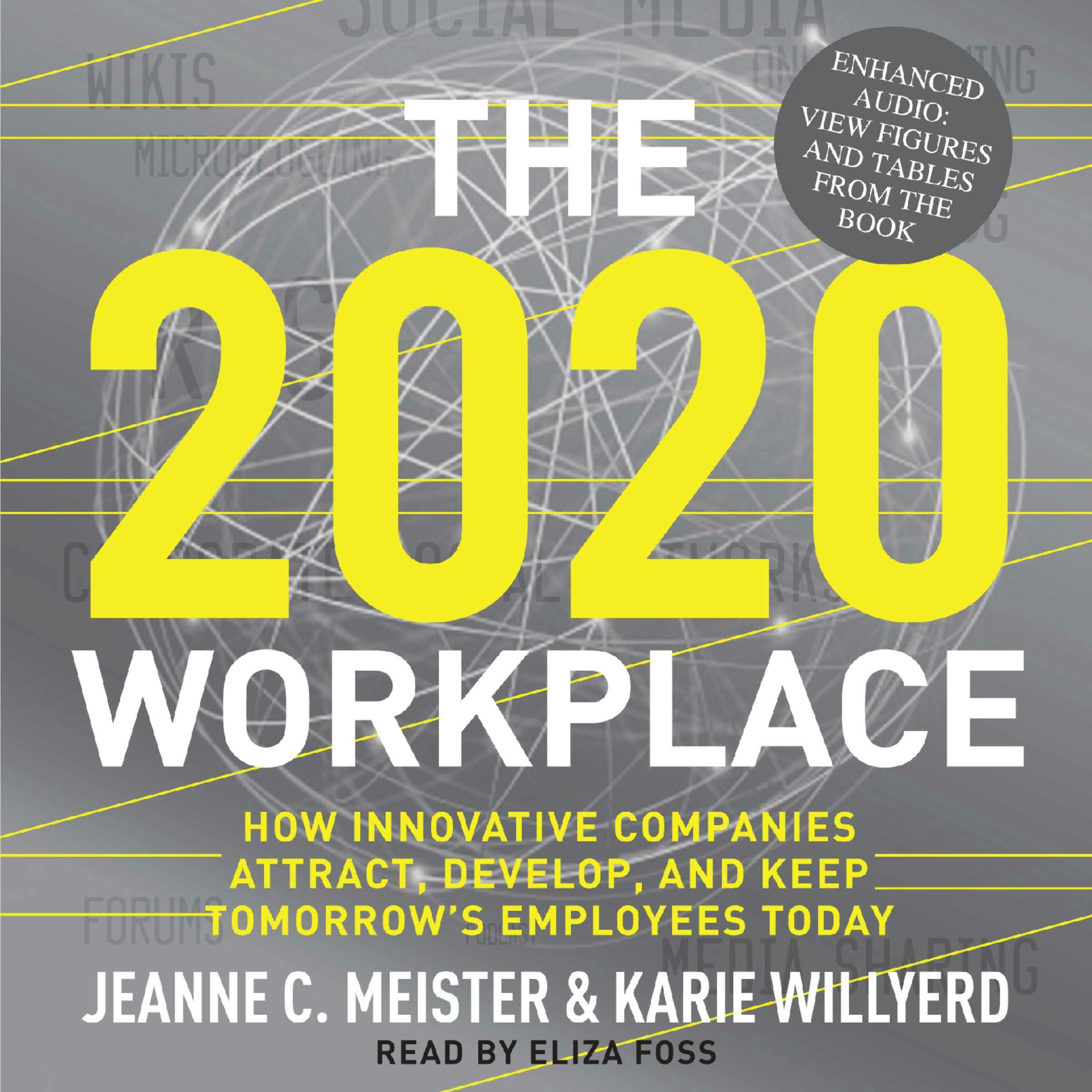 The 2020 Workplace: How Innovative Companies Attract, Develop, and Keep Tomorrow's Employees Today - undefined