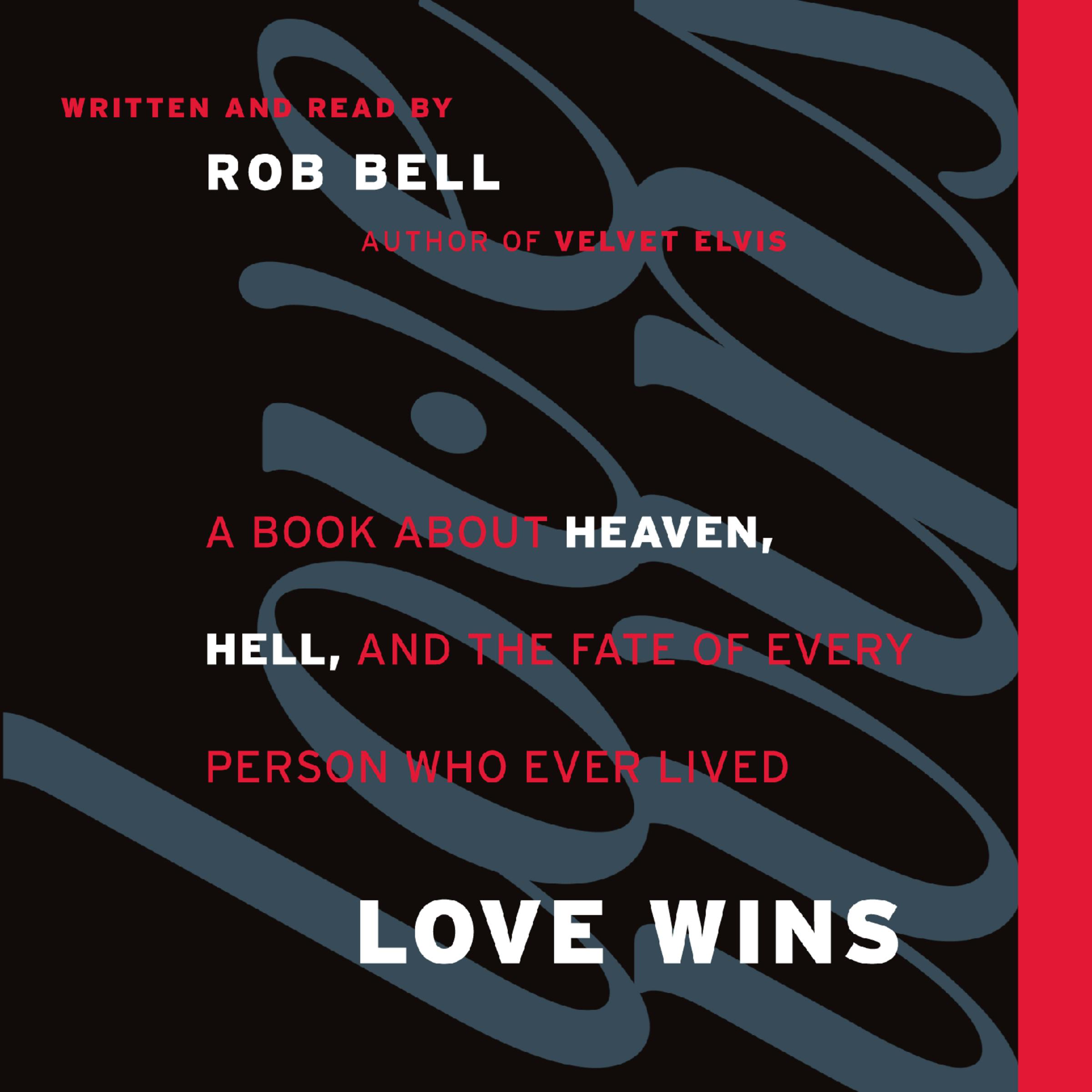 Love Wins: A Book About Heaven, Hell, and the Fate of Every Person Who Ever Lived - Rob Bell