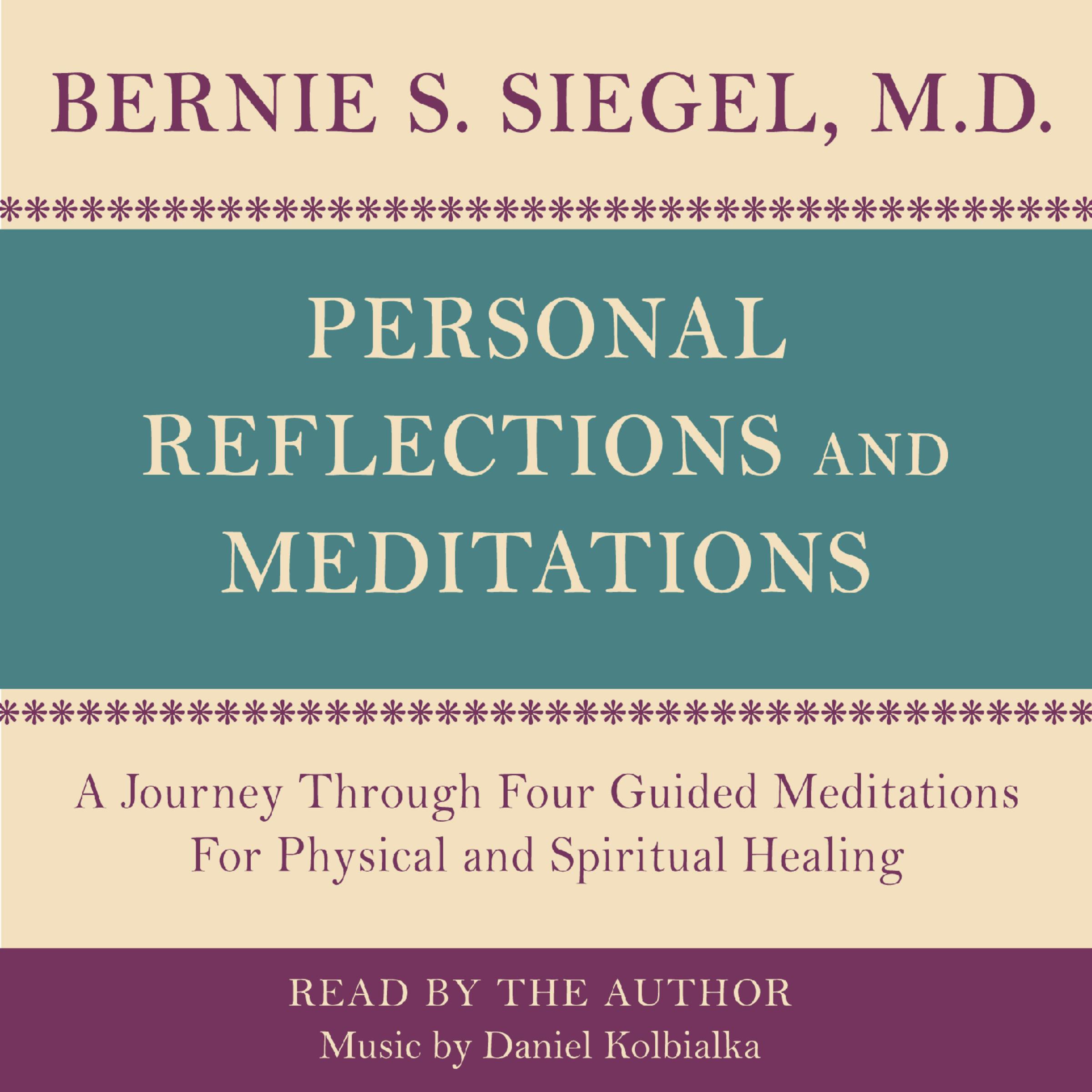 Personal Reflections & Meditations - Bernie S. Siegel