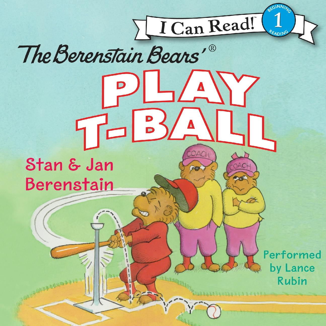 The Berenstain Bears Play T-Ball - Jan Berenstain, Stan Berenstain