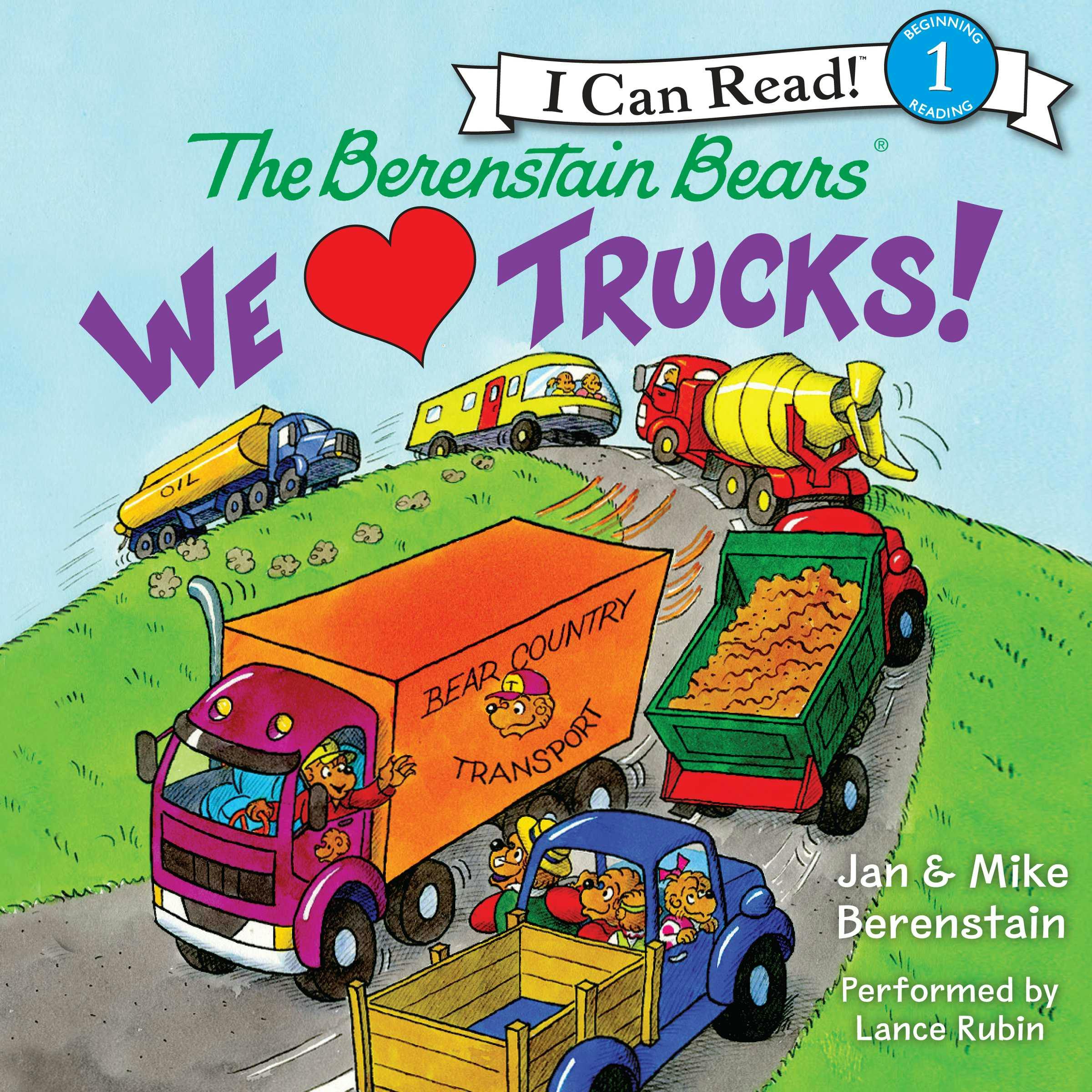 The Berenstain Bears: We Love Trucks! - Jan Berenstain, Mike Berenstain