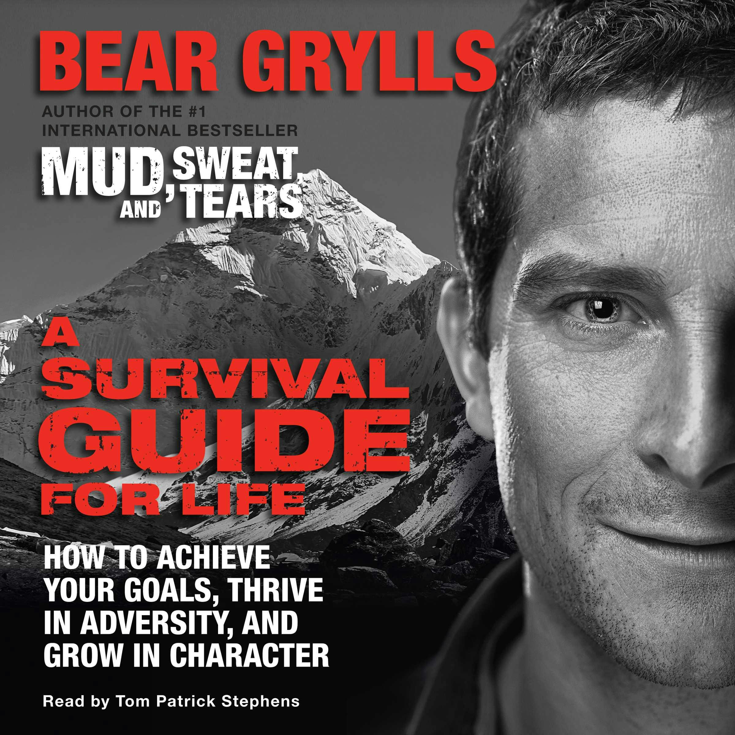A Survival Guide for Life: How to Achieve Your Goals, Thrive in Adversity, and Grow in Character - undefined