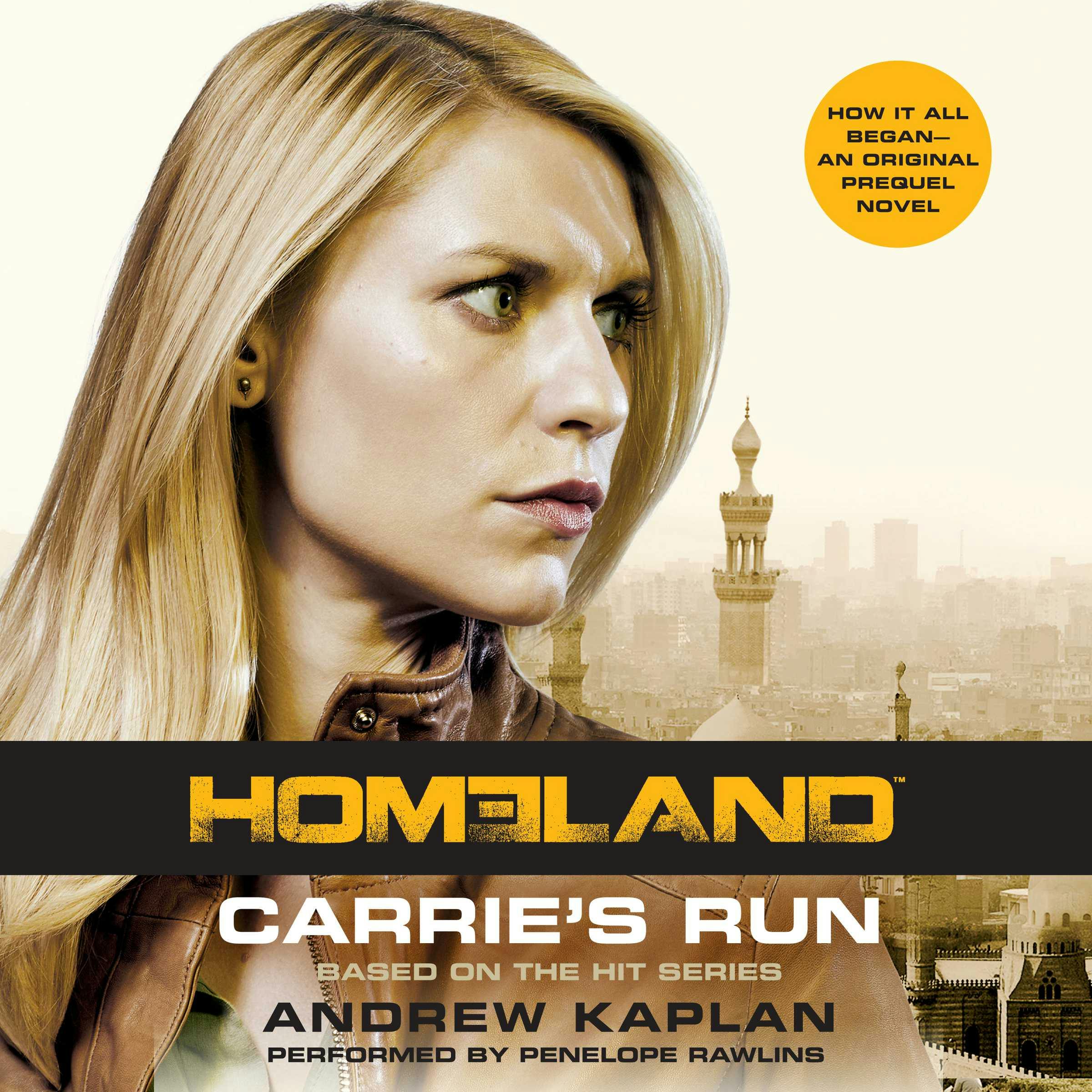 Homeland: Carrie's Run: A Homeland Novel - Andrew Kaplan